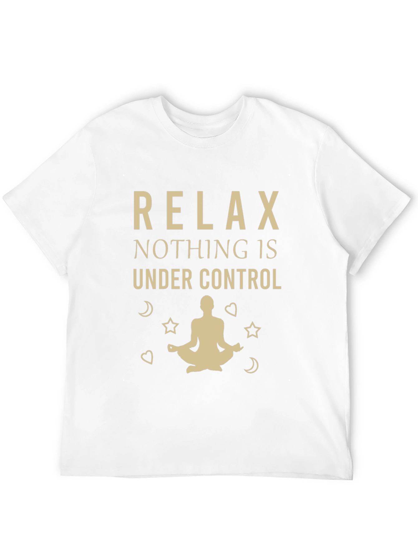 Relax T-Shirt - Nothing Is Under Control