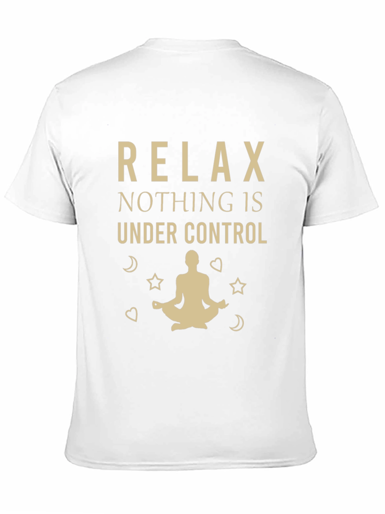 Relax T-Shirt - Nothing Is Under Control