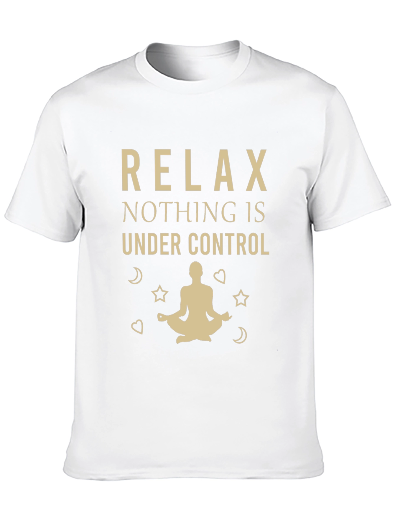 Relax T-Shirt - Nothing Is Under Control