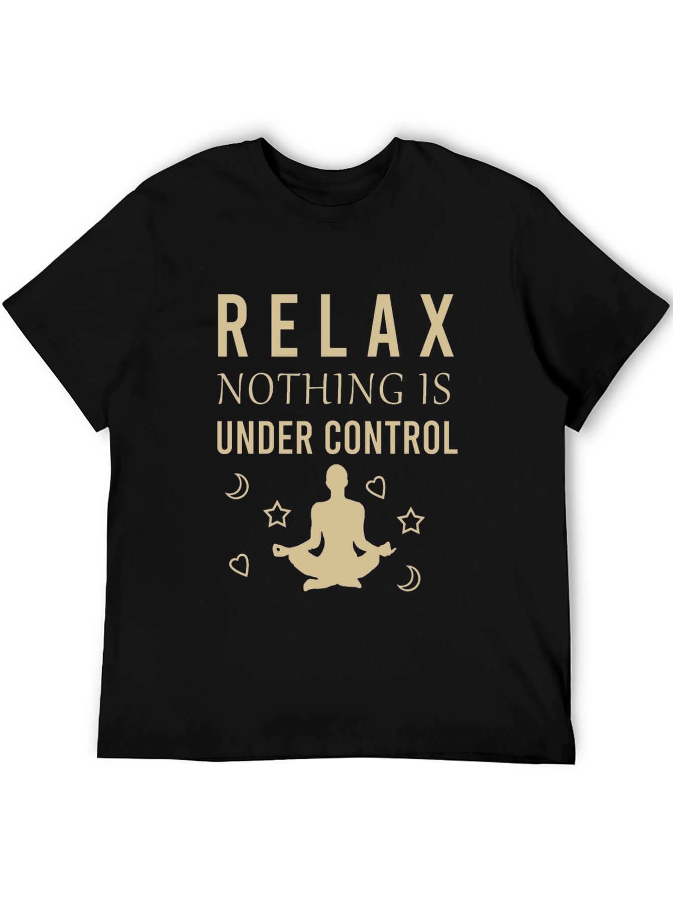 Relax T-Shirt - Nothing Is Under Control