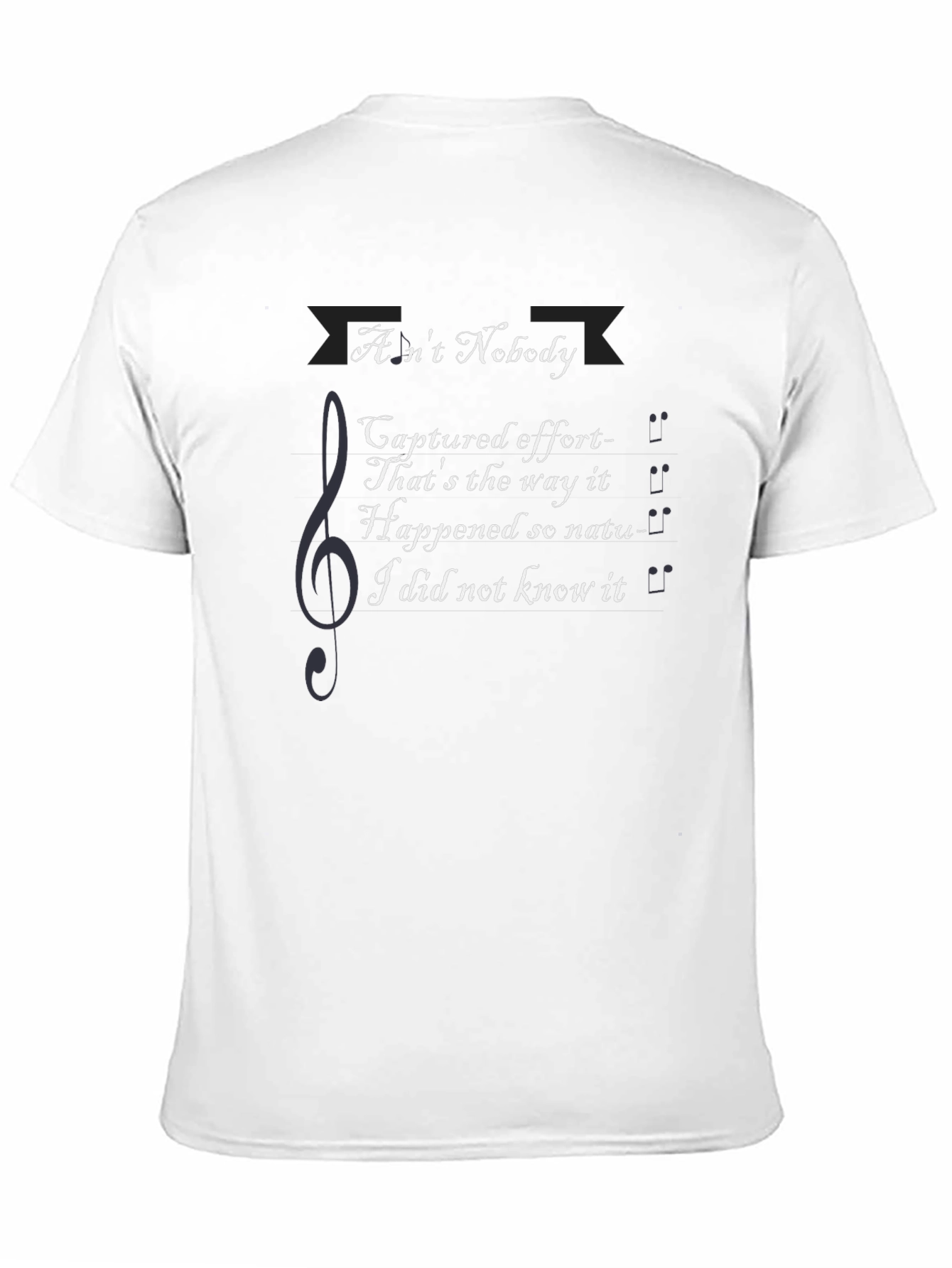 Aint Nobody Lyric T-Shirt - Music Inspired Graphic Tee