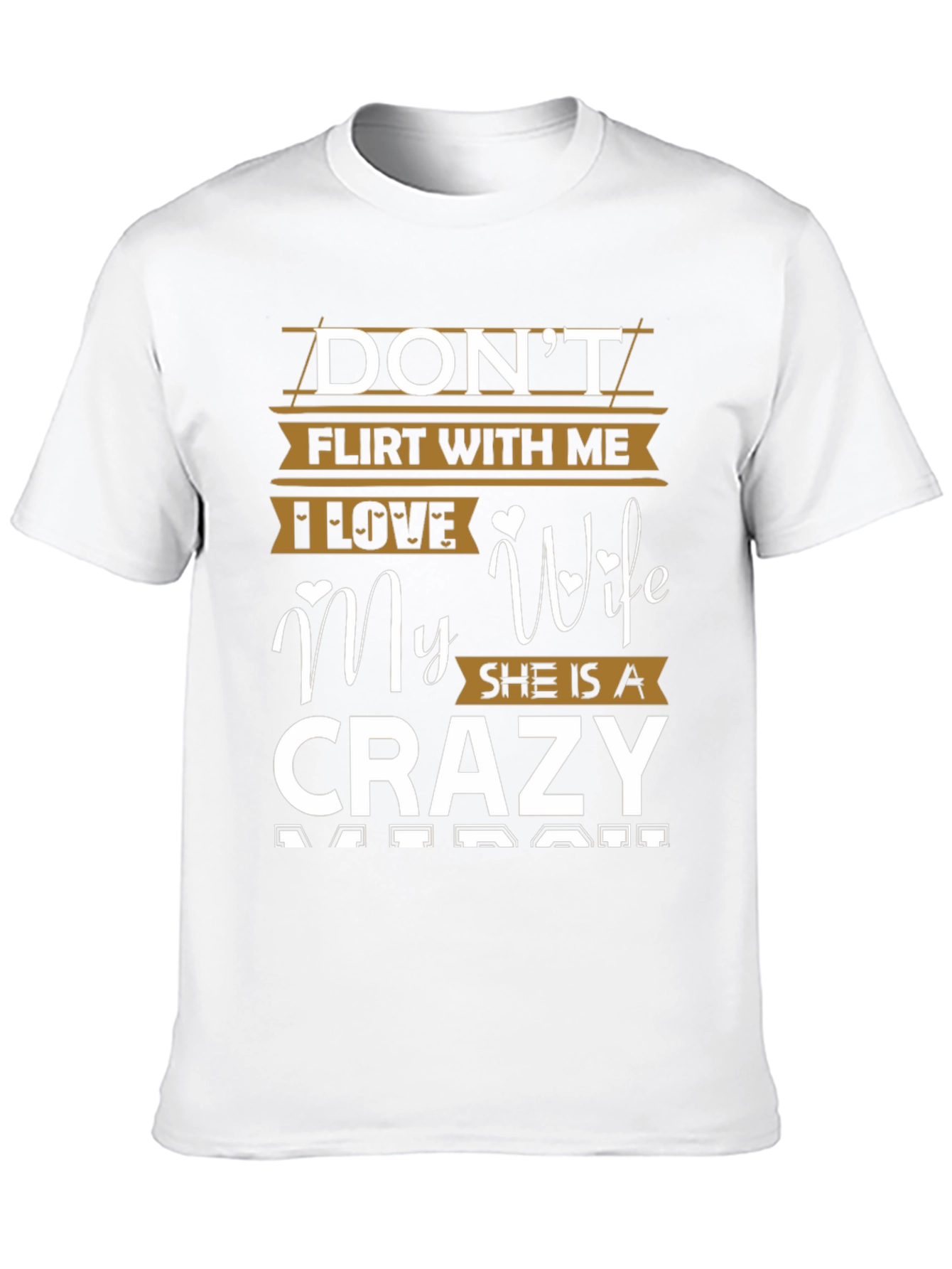 Dont Flirt With Me Crazy Wife T-Shirt