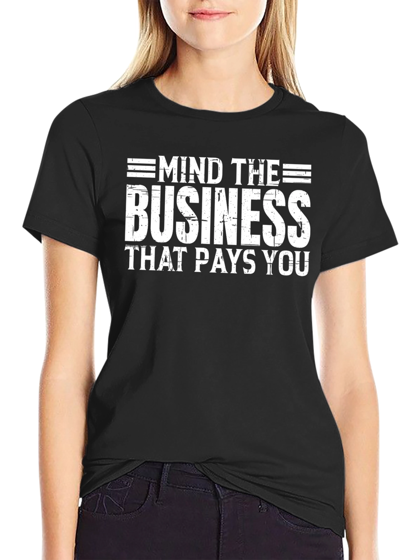 Mind the Business That Pays You Black T-Shirt