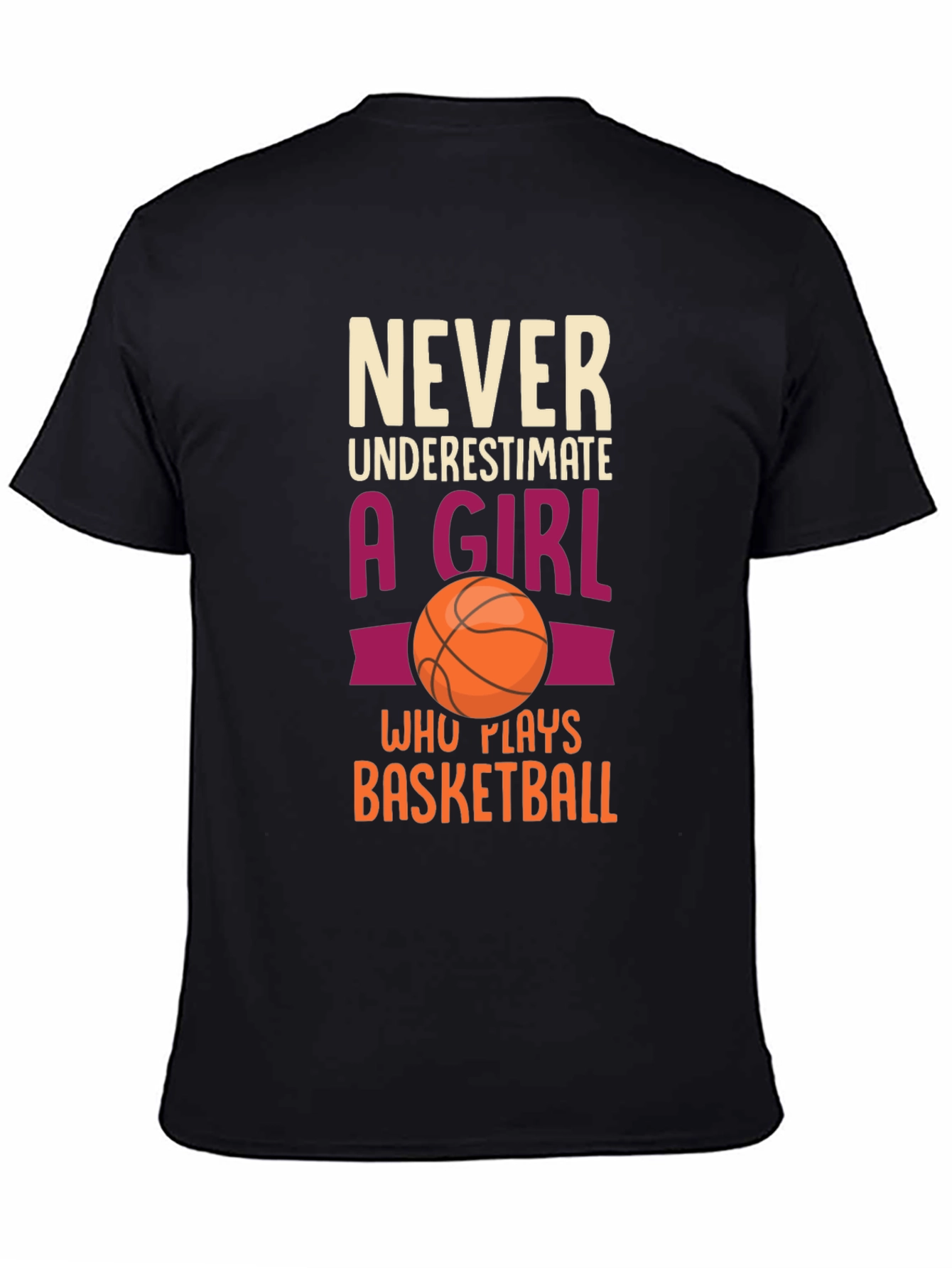 Never Underestimate Girl Basketball T-Shirt