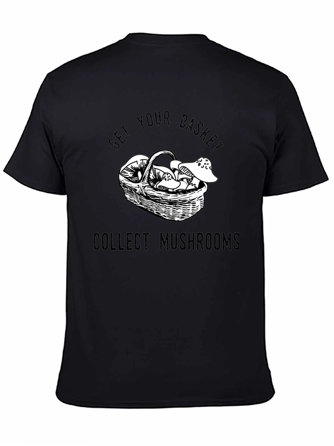 Get Your Basket Collect Mushrooms Black T-Shirt
