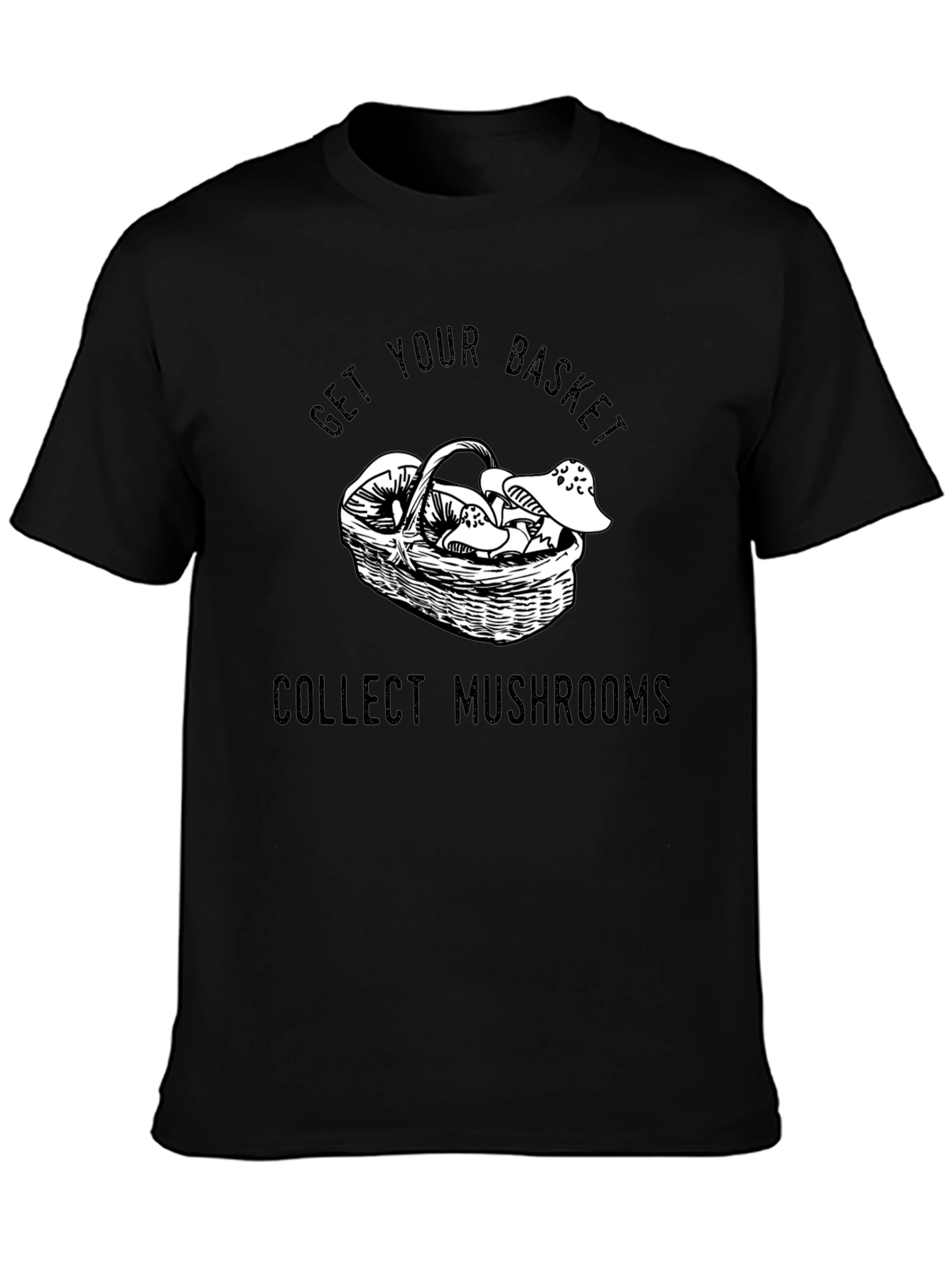 Get Your Basket Collect Mushrooms Black T-Shirt