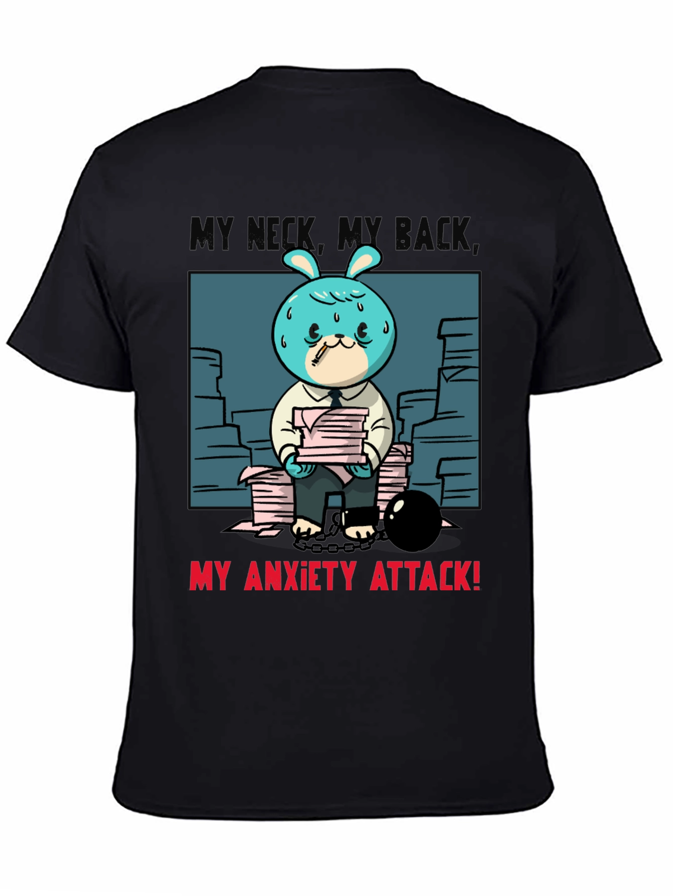 My Neck My Back My Anxiety Attack T-Shirt