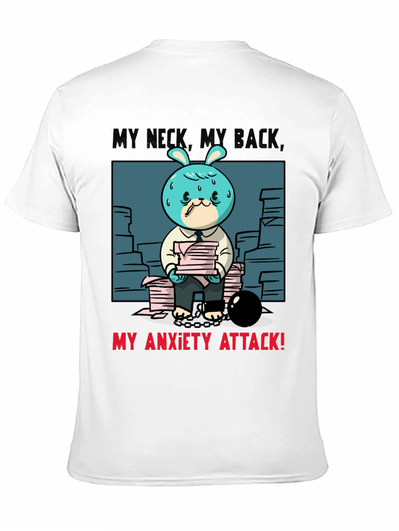 My Neck My Back My Anxiety Attack T-Shirt
