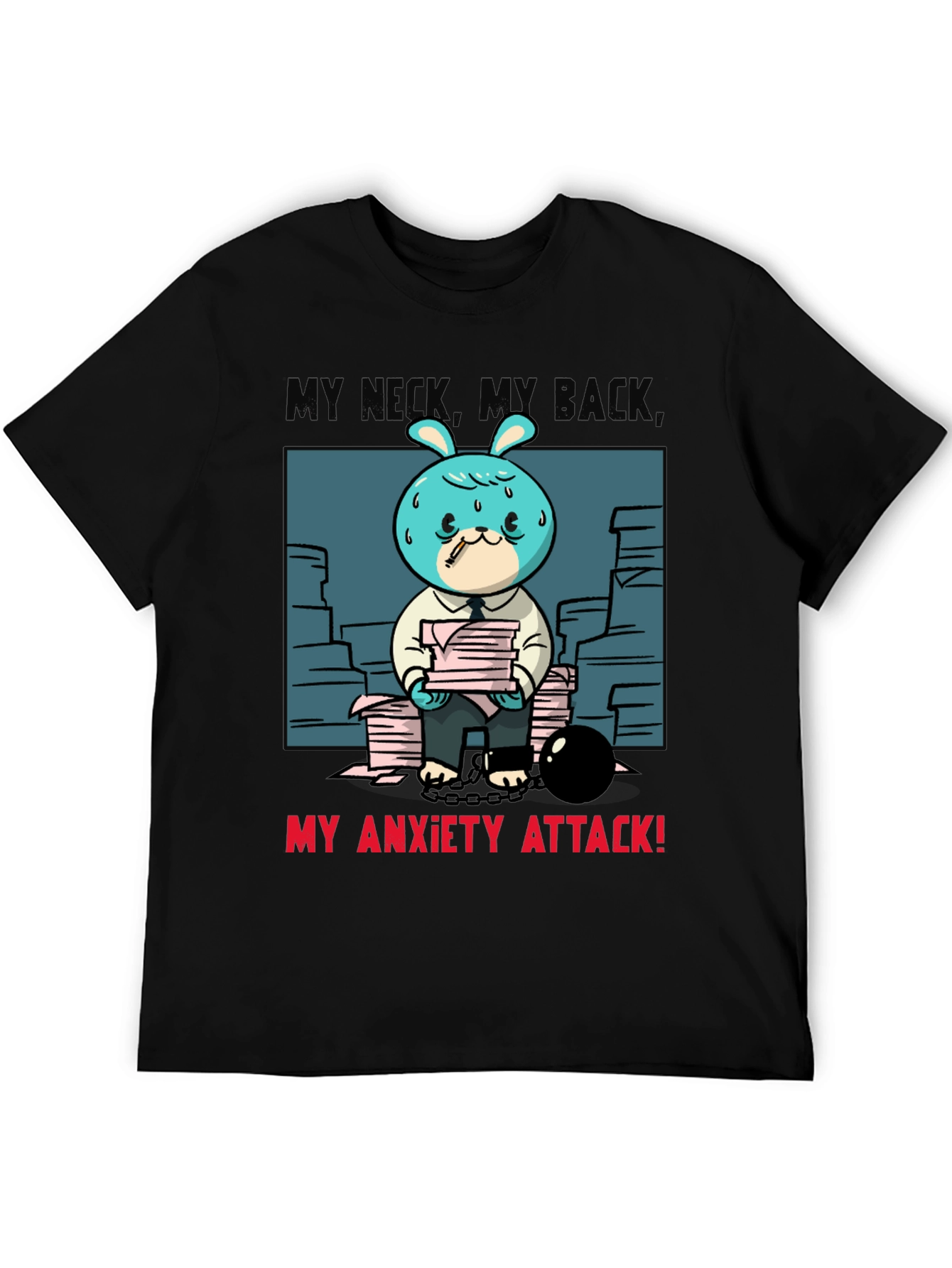 My Neck My Back My Anxiety Attack T-Shirt
