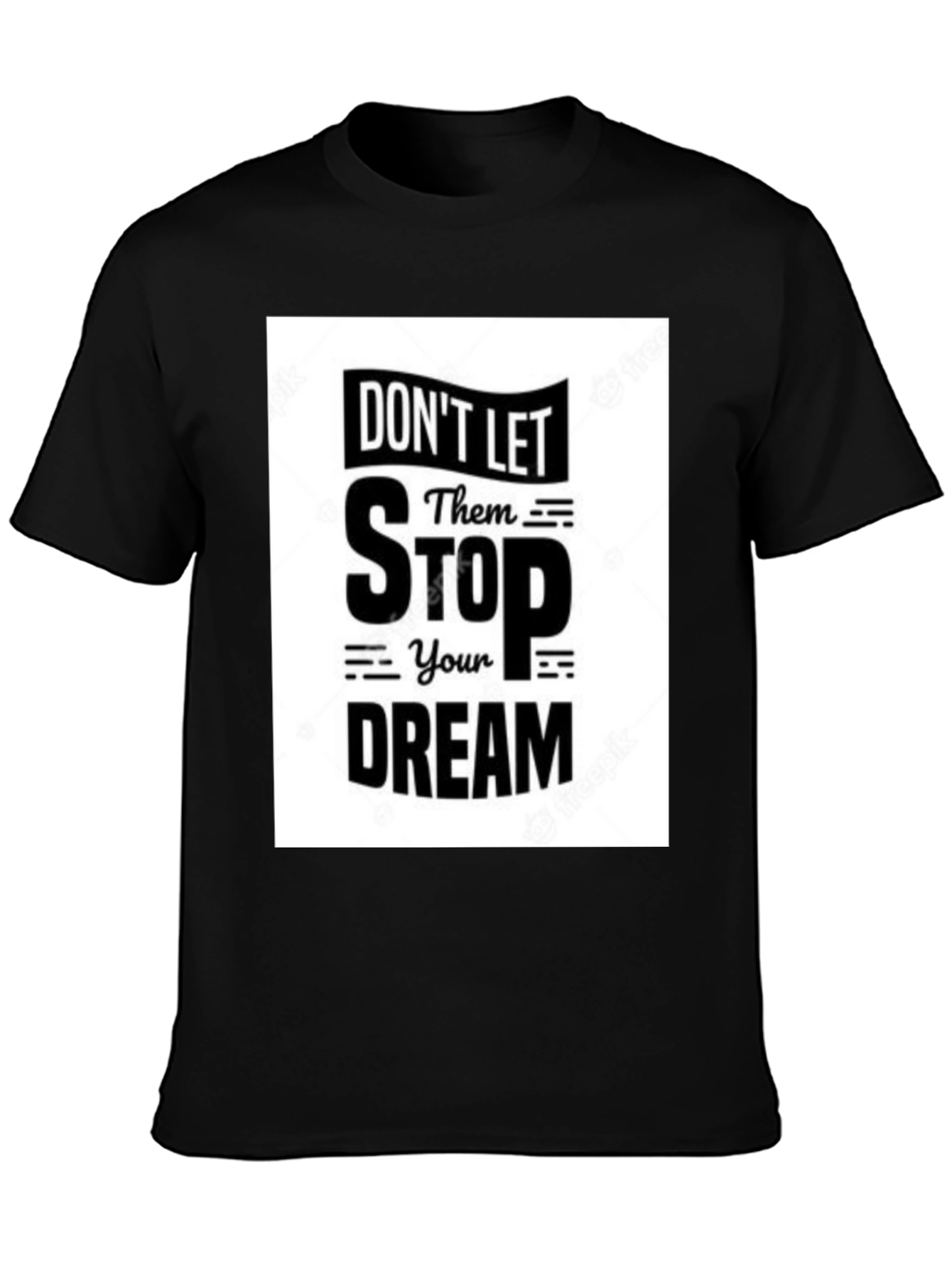 Dont Let Them Stop Your Dream T-Shirt