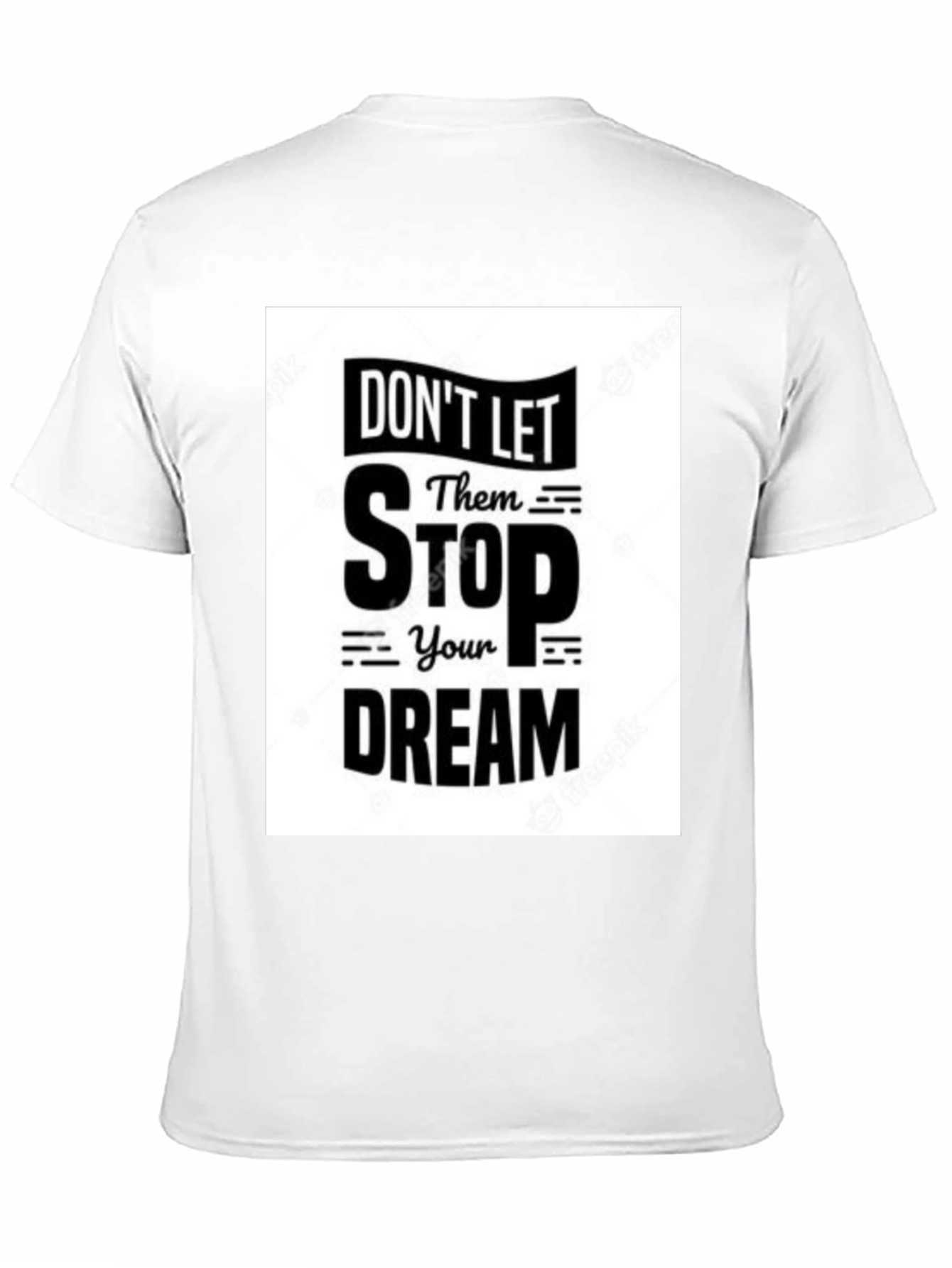 Dont Let Them Stop Your Dream T-Shirt