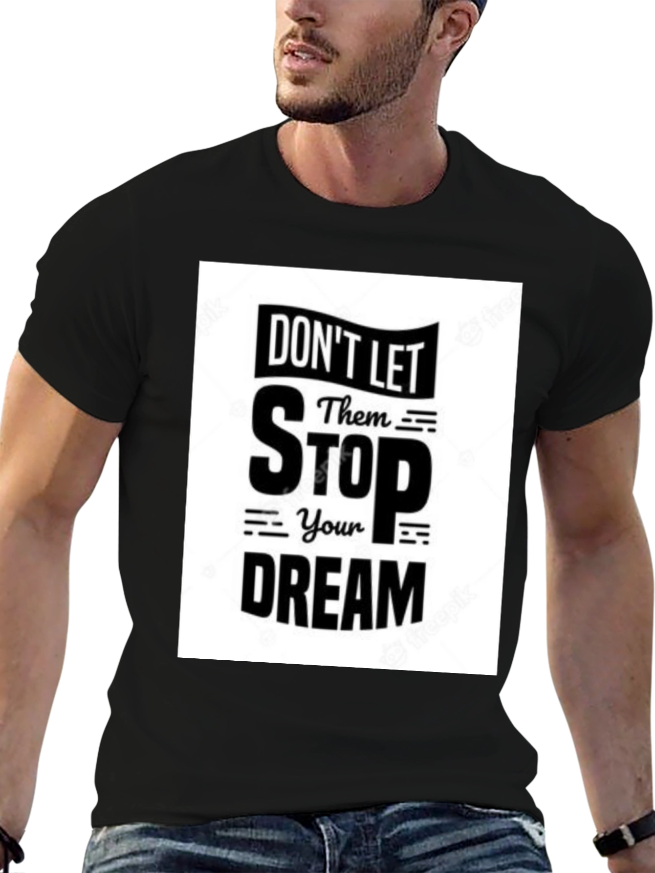Dont Let Them Stop Your Dream T-Shirt