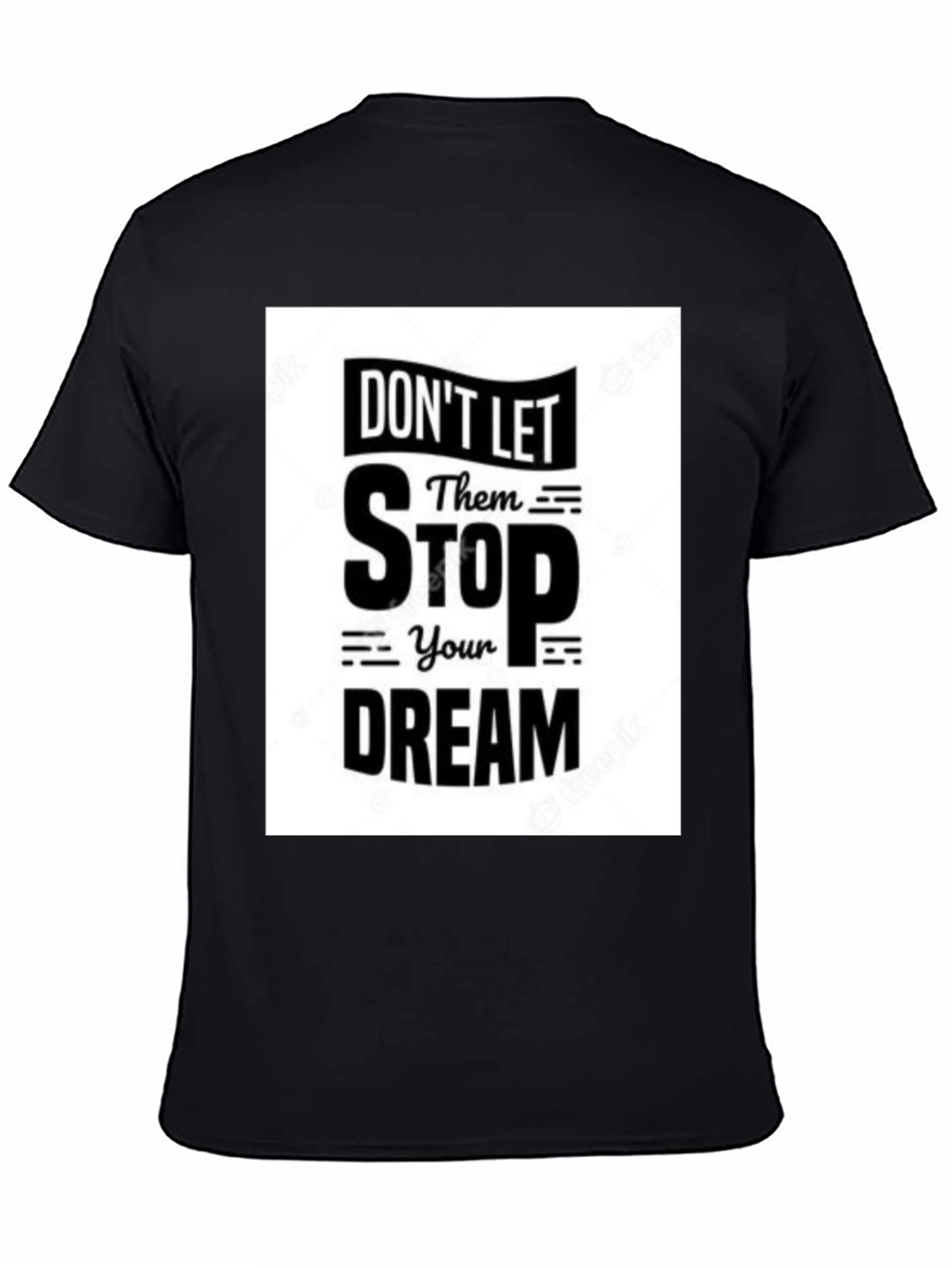 Dont Let Them Stop Your Dream T-Shirt