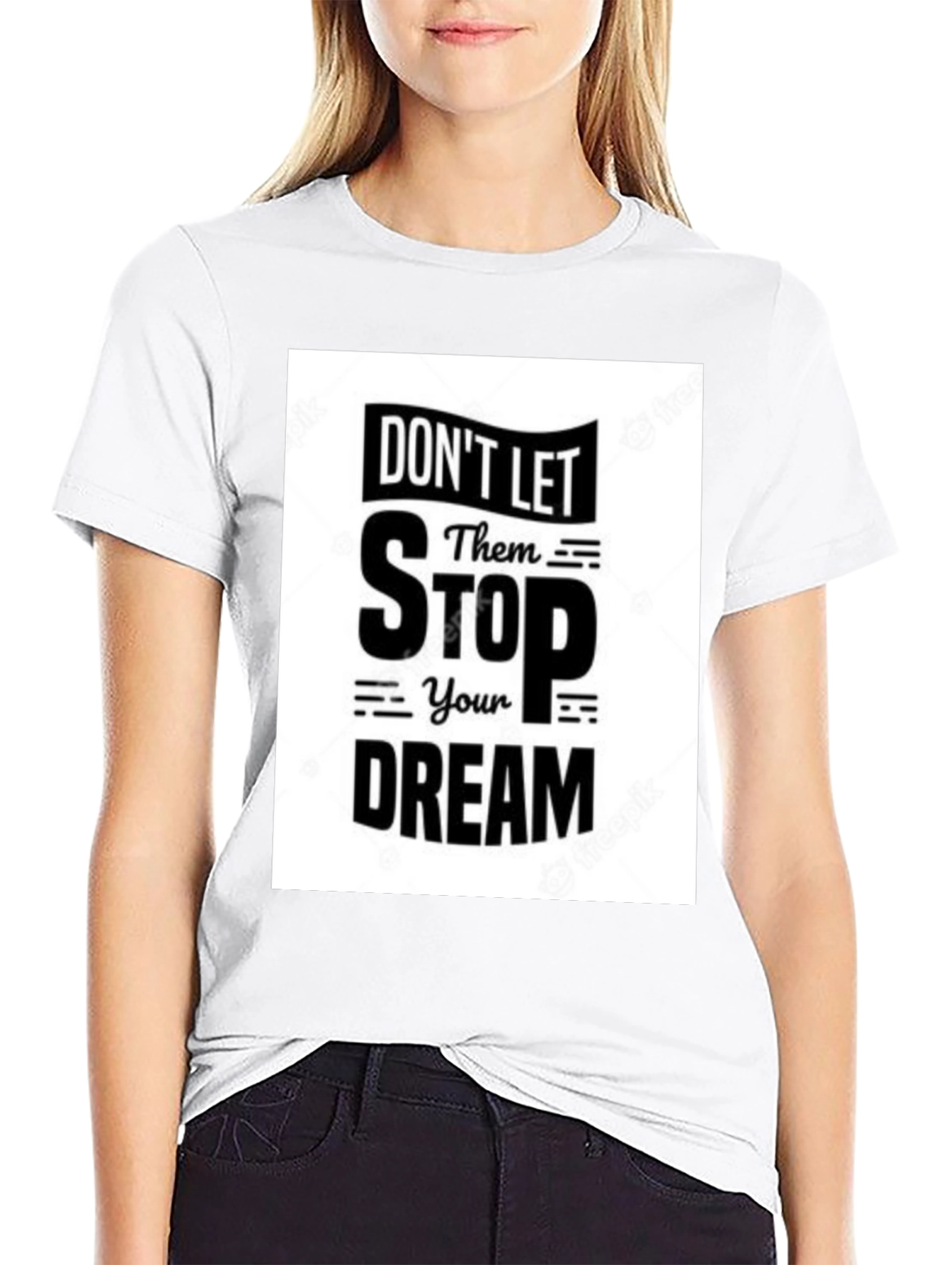 Dont Let Them Stop Your Dream T-Shirt