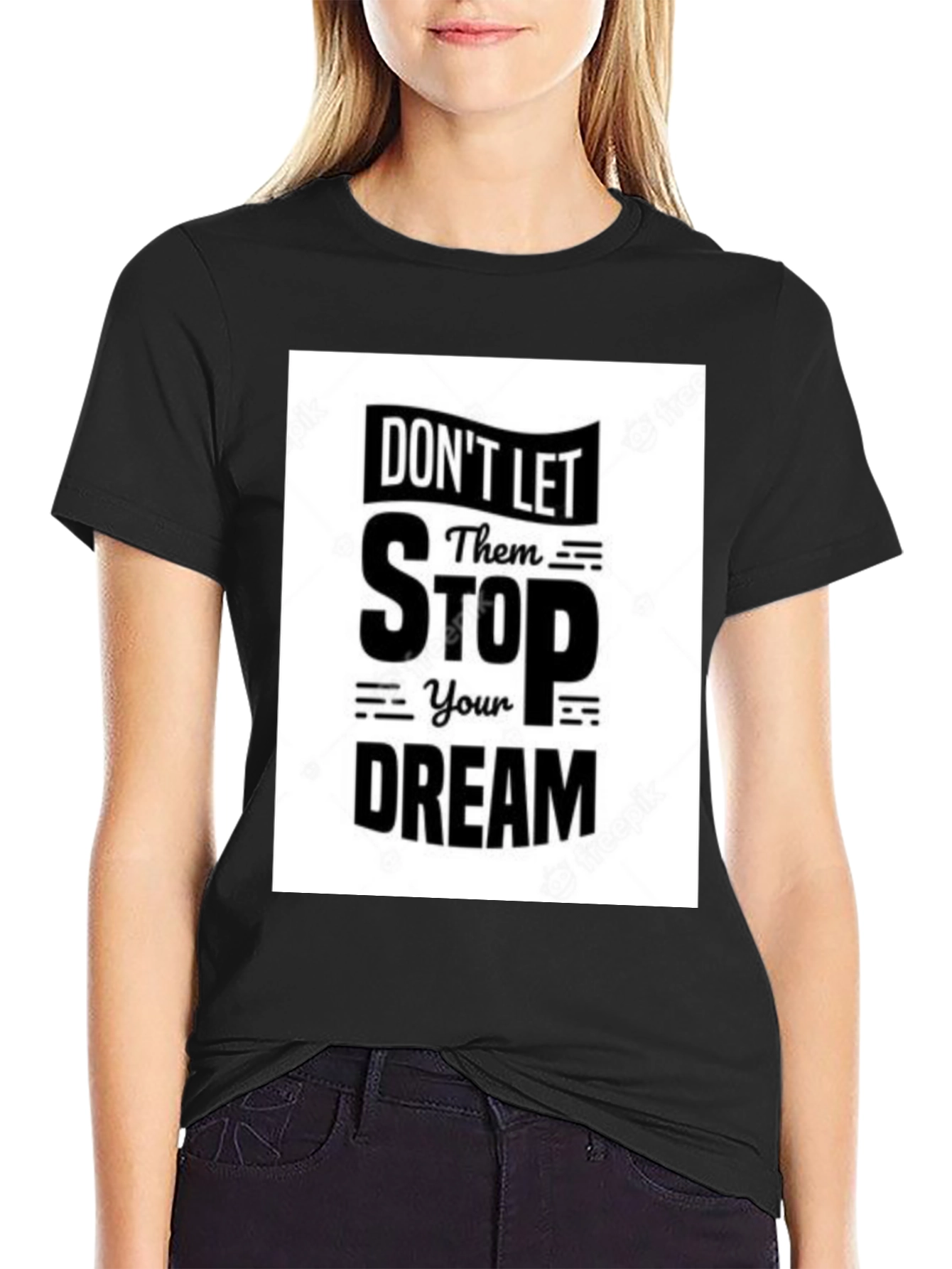 Dont Let Them Stop Your Dream T-Shirt