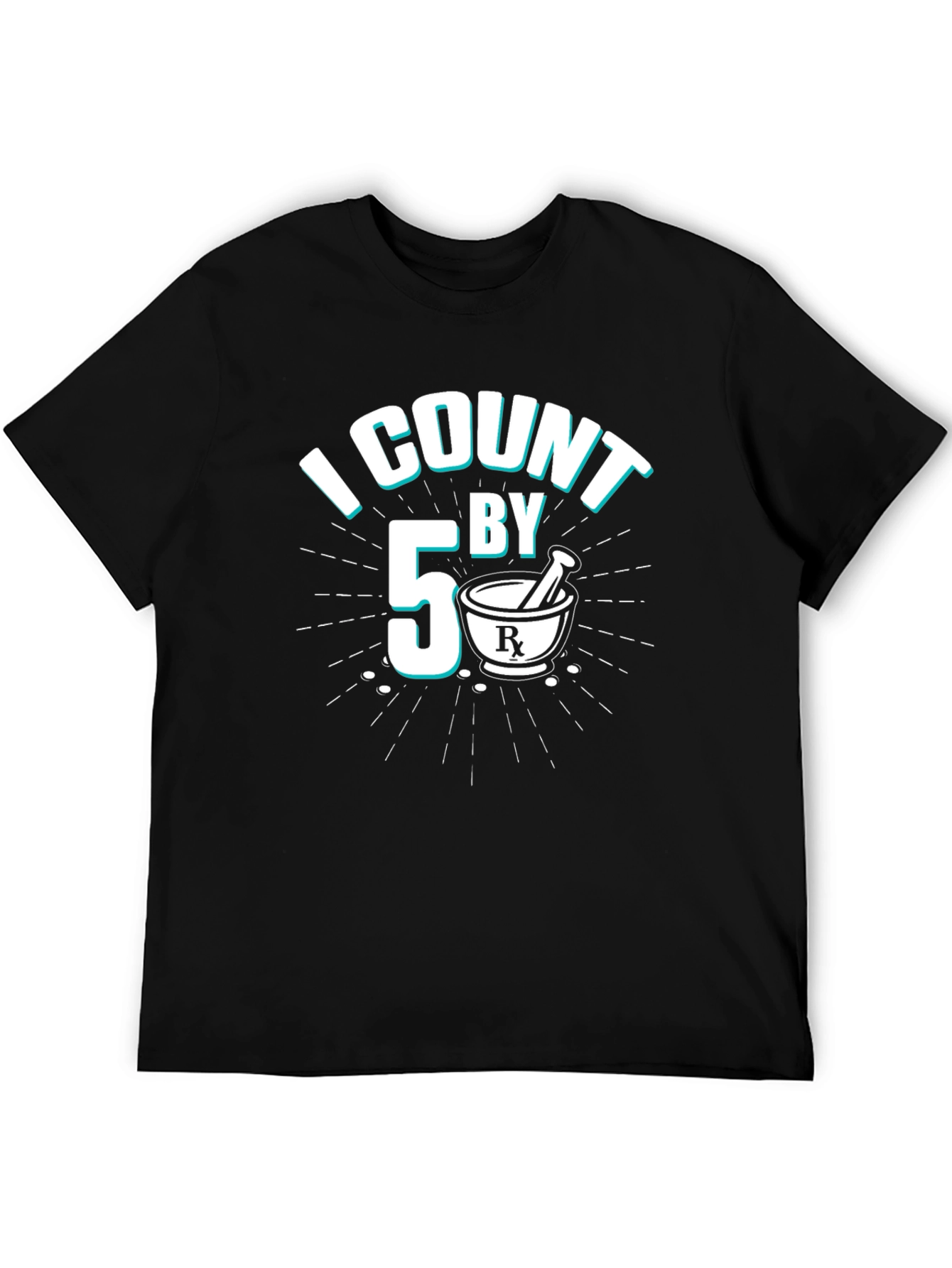 I Count By 5 Pharmacist Black T-Shirt