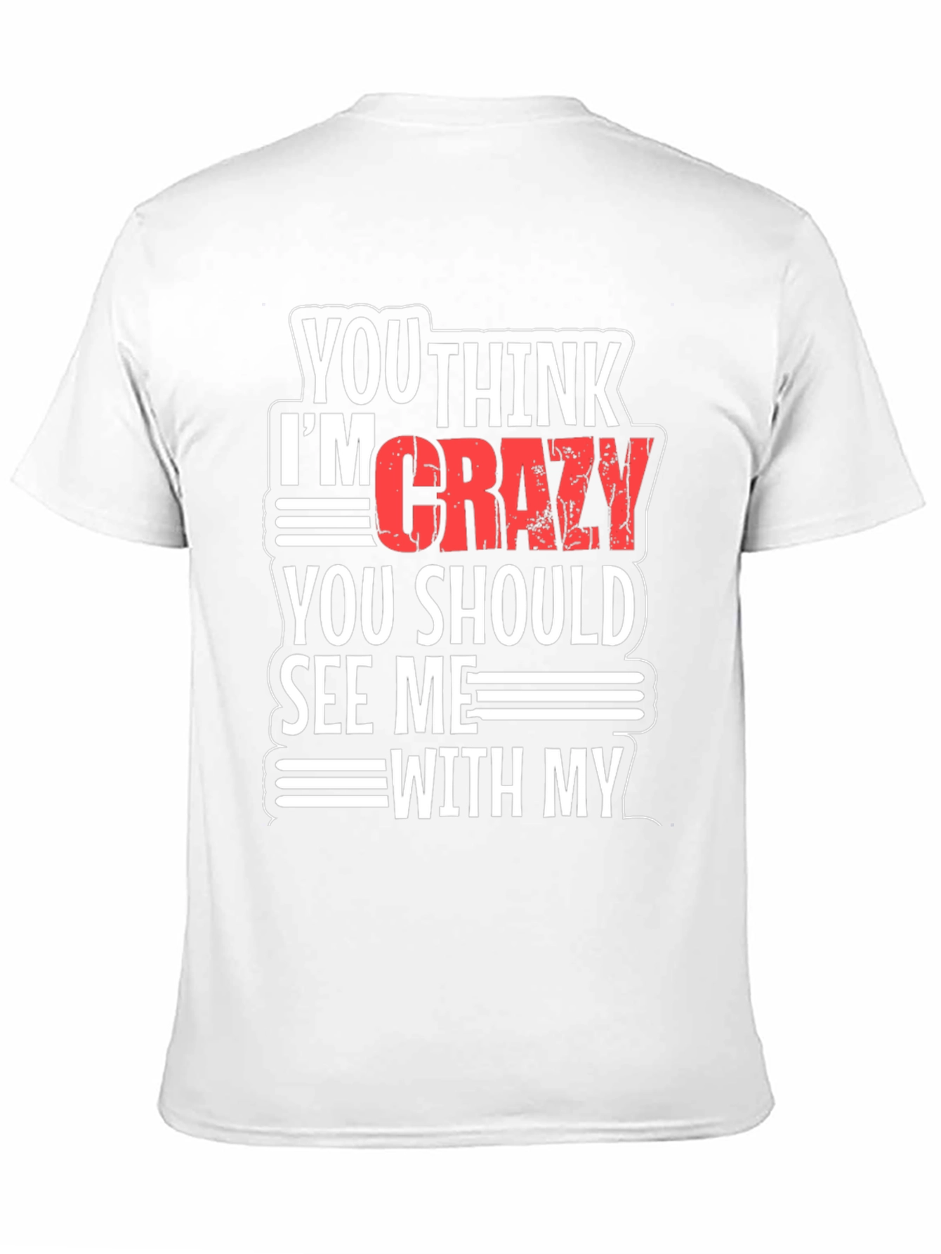 Funny Crazy Graphic T-Shirt