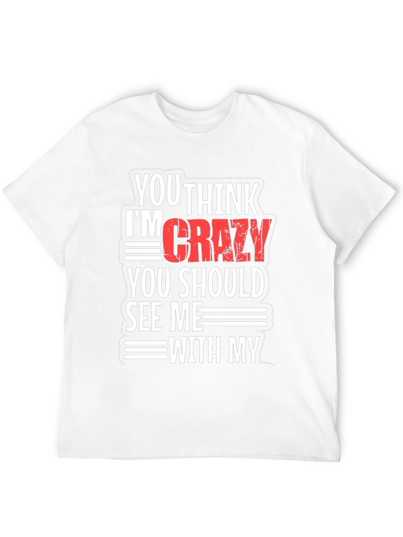 Funny Crazy Graphic T-Shirt