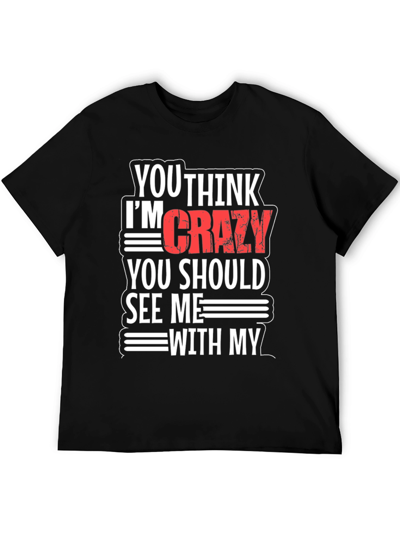 Funny Crazy Graphic T-Shirt