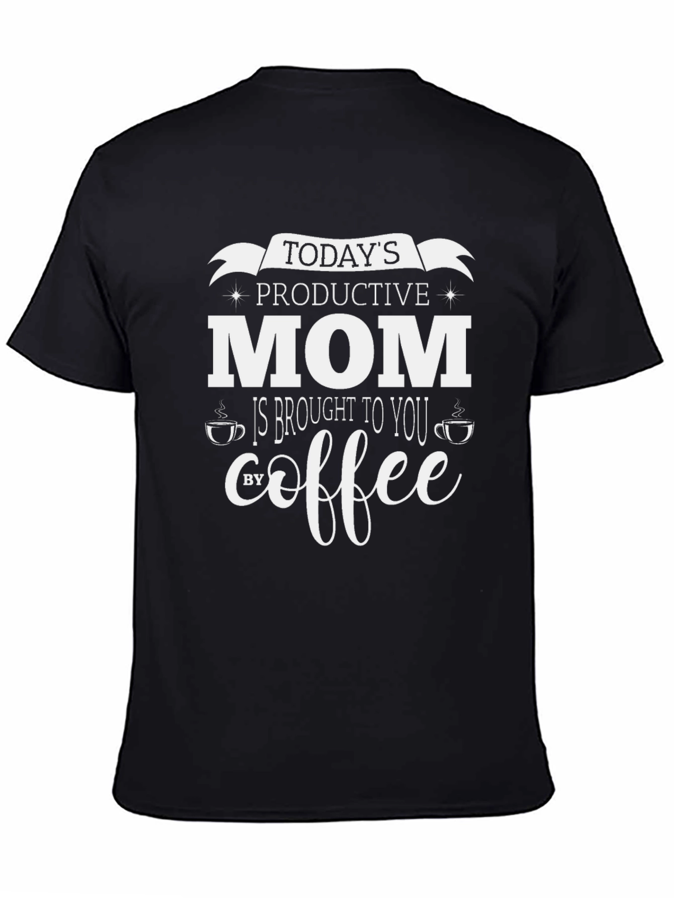 Todays Productive Mom Coffee T-Shirt
