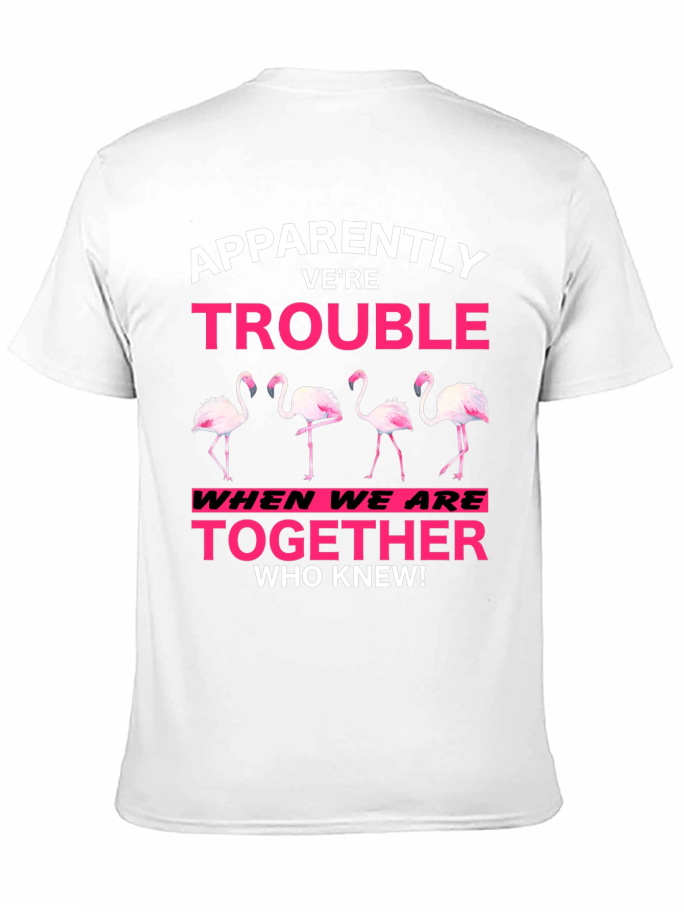 Funny Flamingo Trouble Graphic T-Shirt
