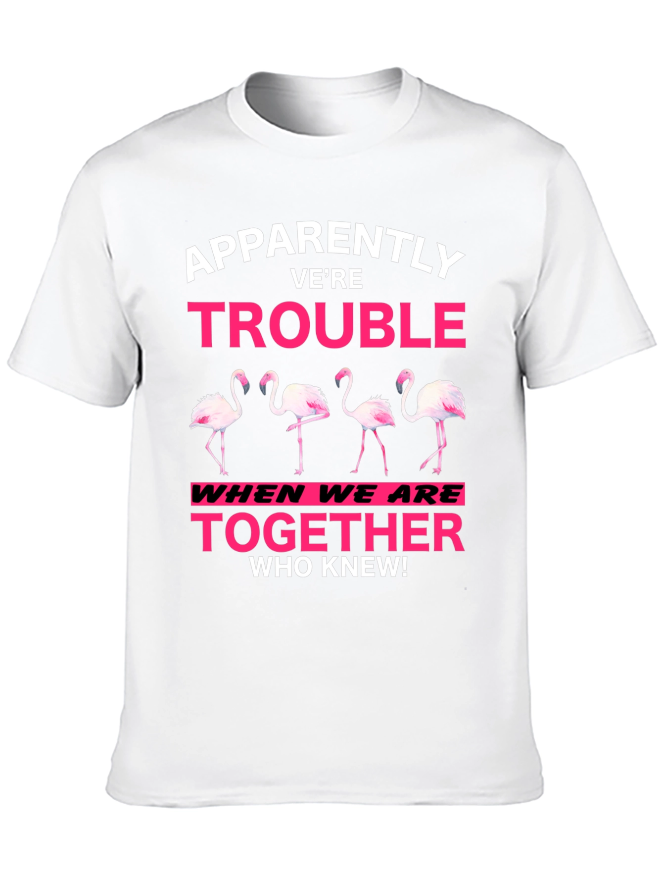 Funny Flamingo Trouble Graphic T-Shirt