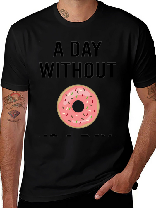 Donut Graphic T-Shirt - A Day Without Donuts