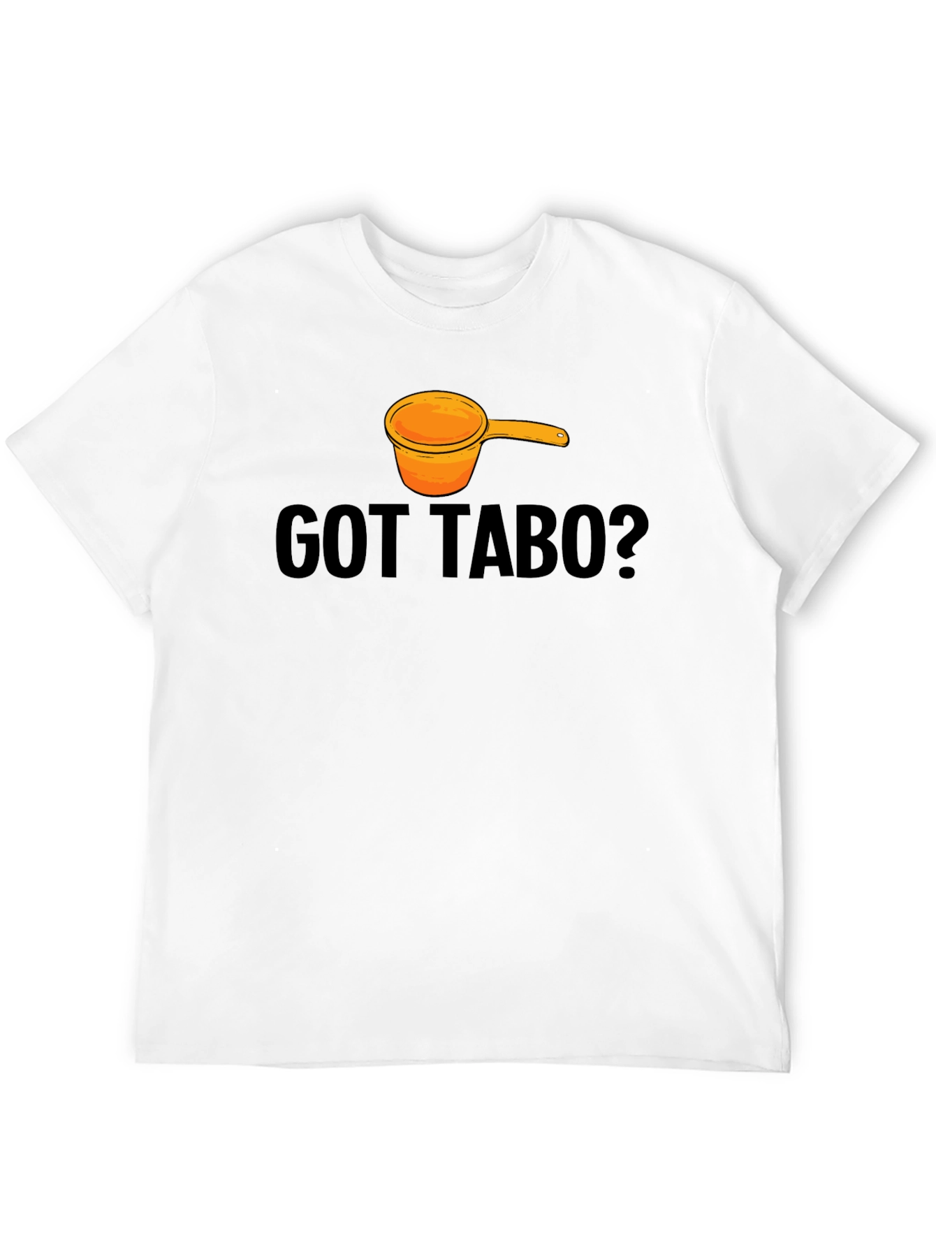Got Tabo? Funny Filipino Humor T-Shirt