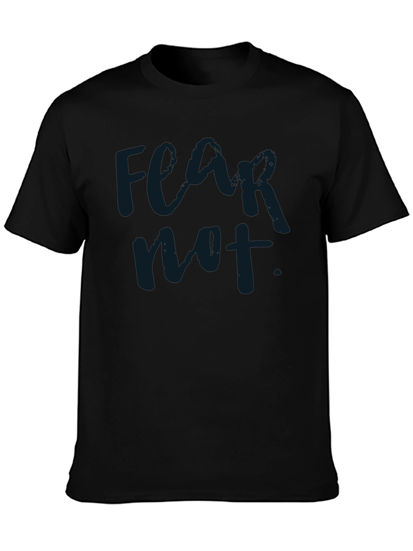 Fear Not Graphic T-Shirt