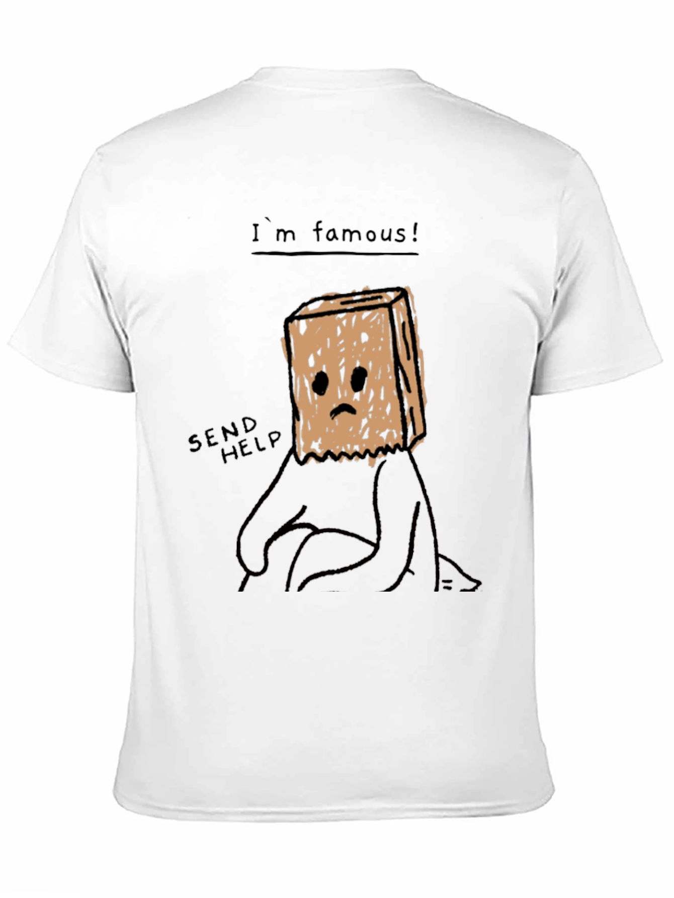 Im Famous! Graphic T-Shirt - Send Help