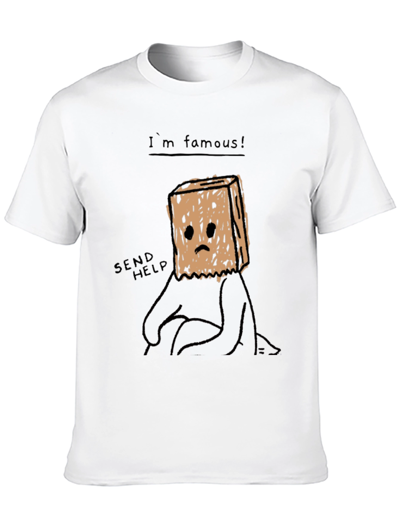 Im Famous! Graphic T-Shirt - Send Help