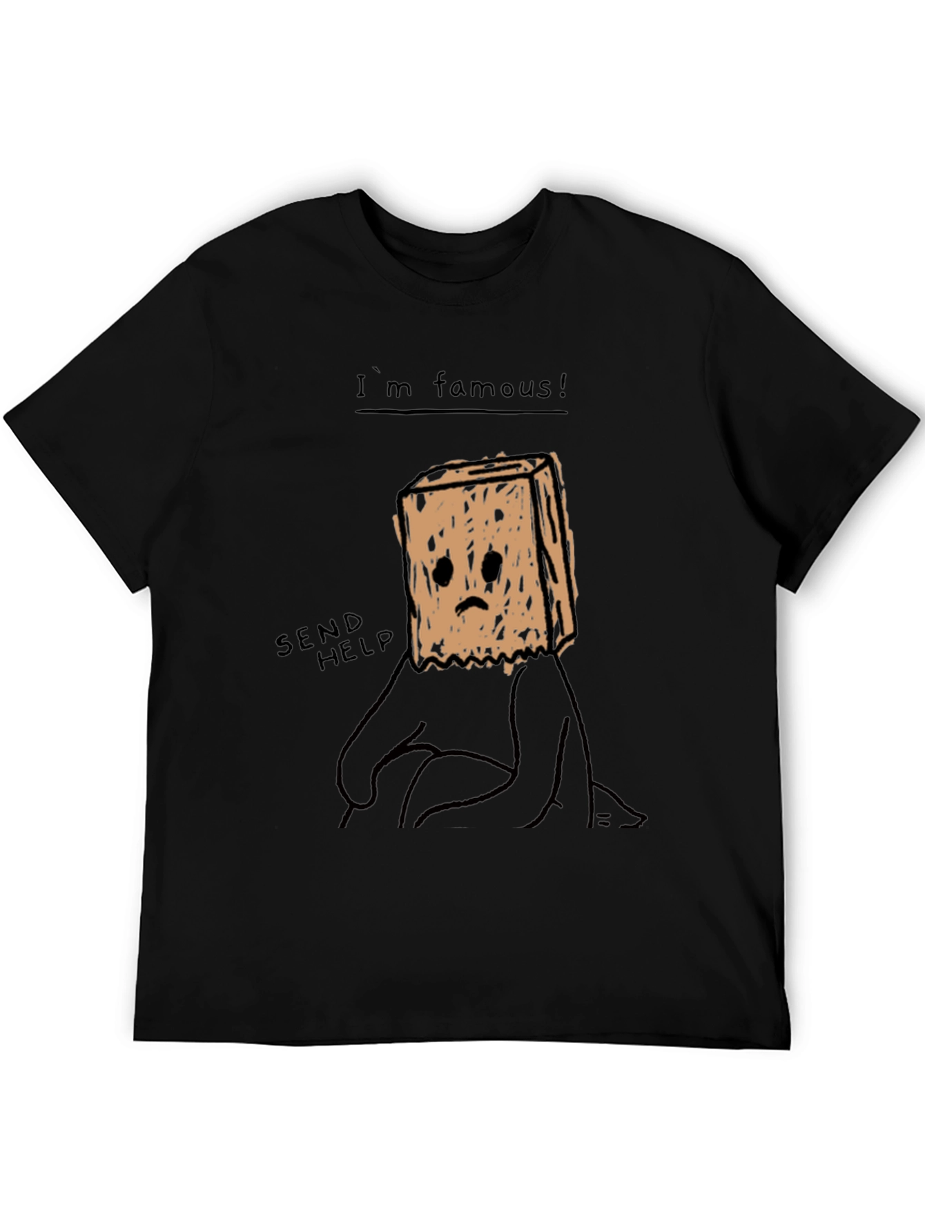 Im Famous! Graphic T-Shirt - Send Help