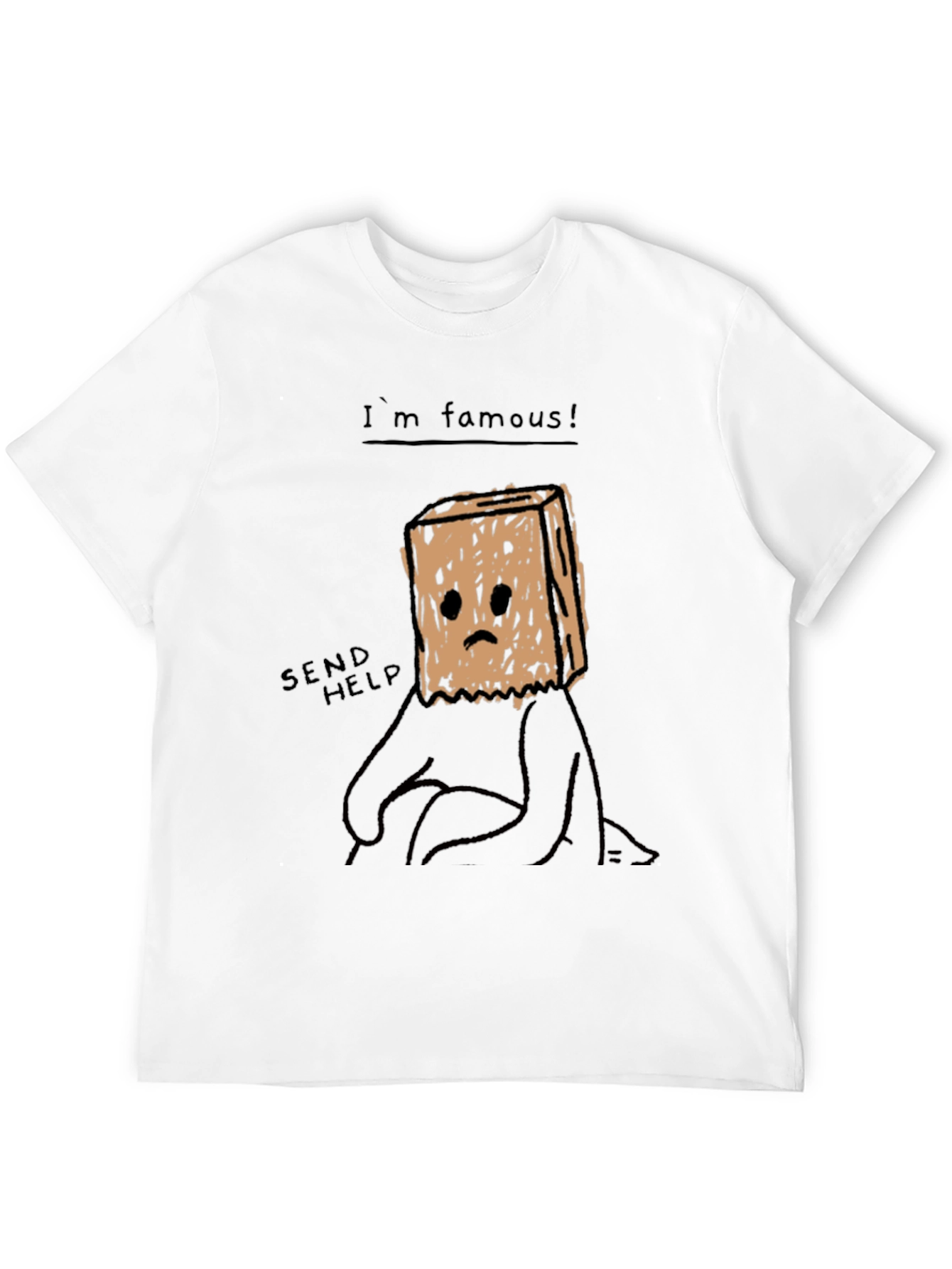 Im Famous! Graphic T-Shirt - Send Help