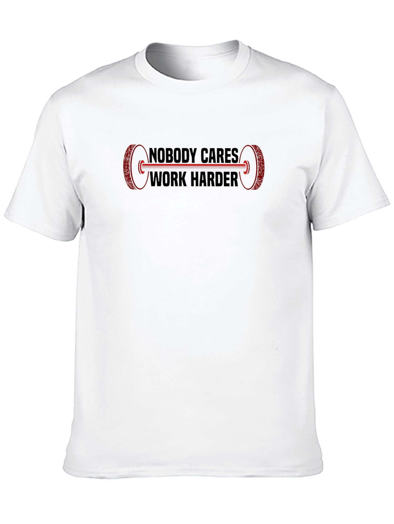 Nobody Cares Work Harder Graphic Tee