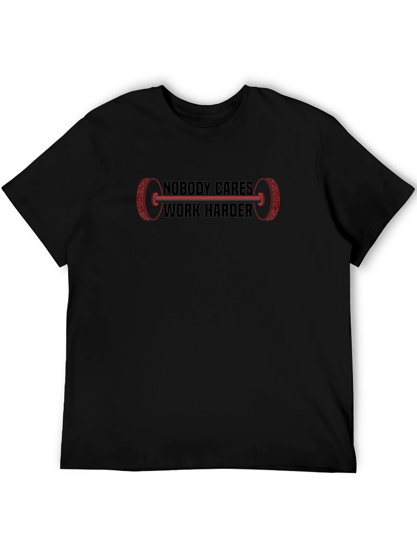 Nobody Cares Work Harder Graphic Tee