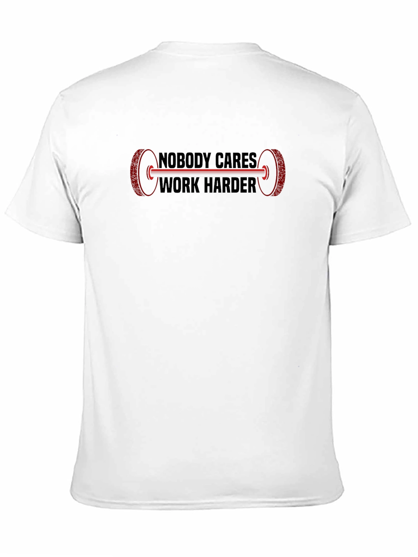 Nobody Cares Work Harder Graphic Tee
