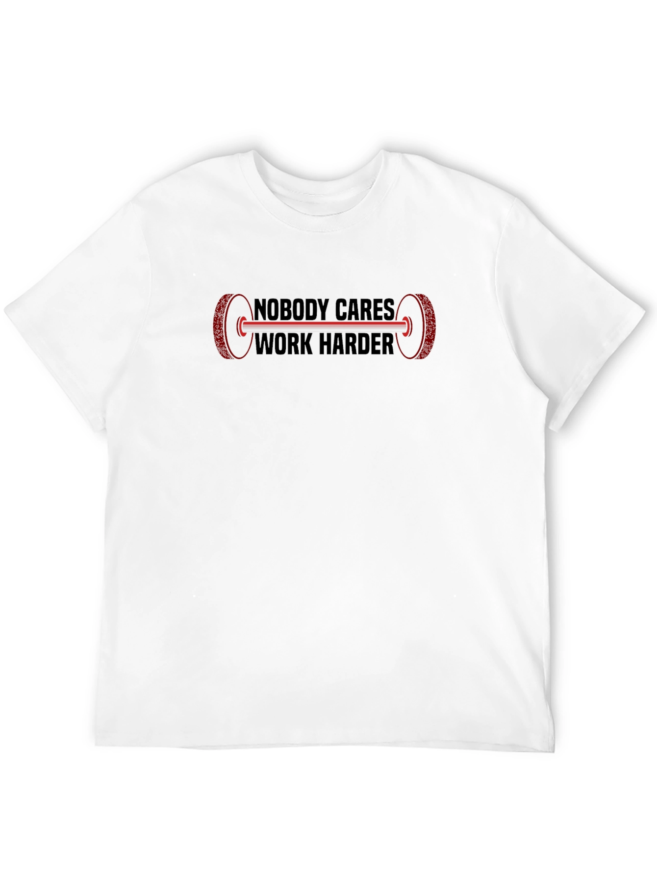Nobody Cares Work Harder Graphic Tee