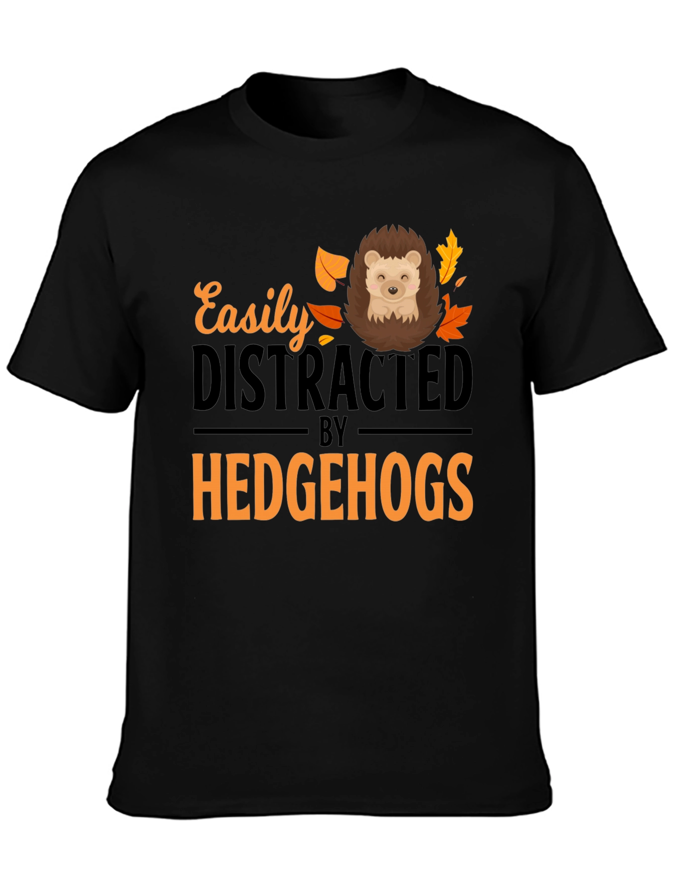Easily Distracted by Hedgehogs T-Shirt