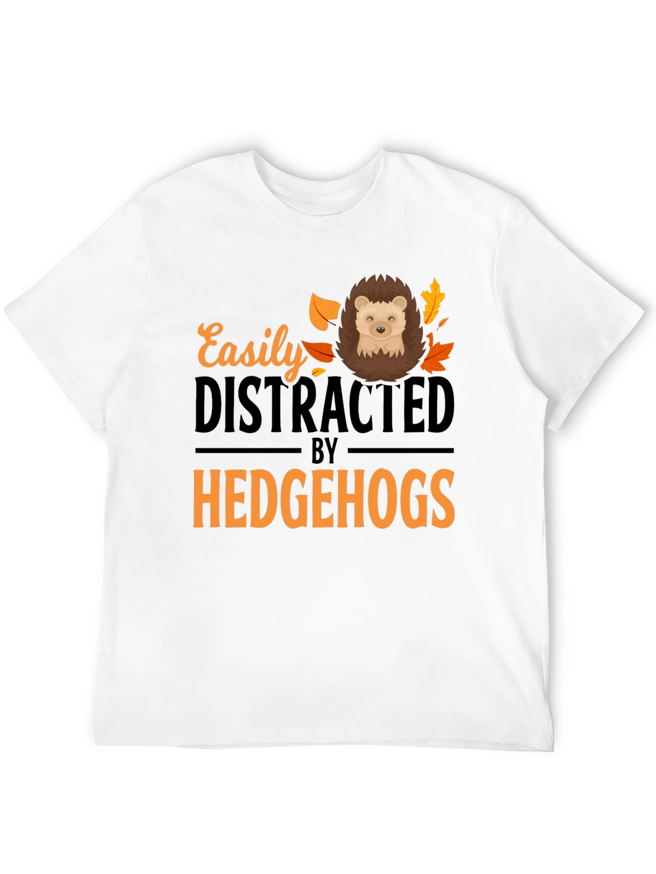 Easily Distracted by Hedgehogs T-Shirt