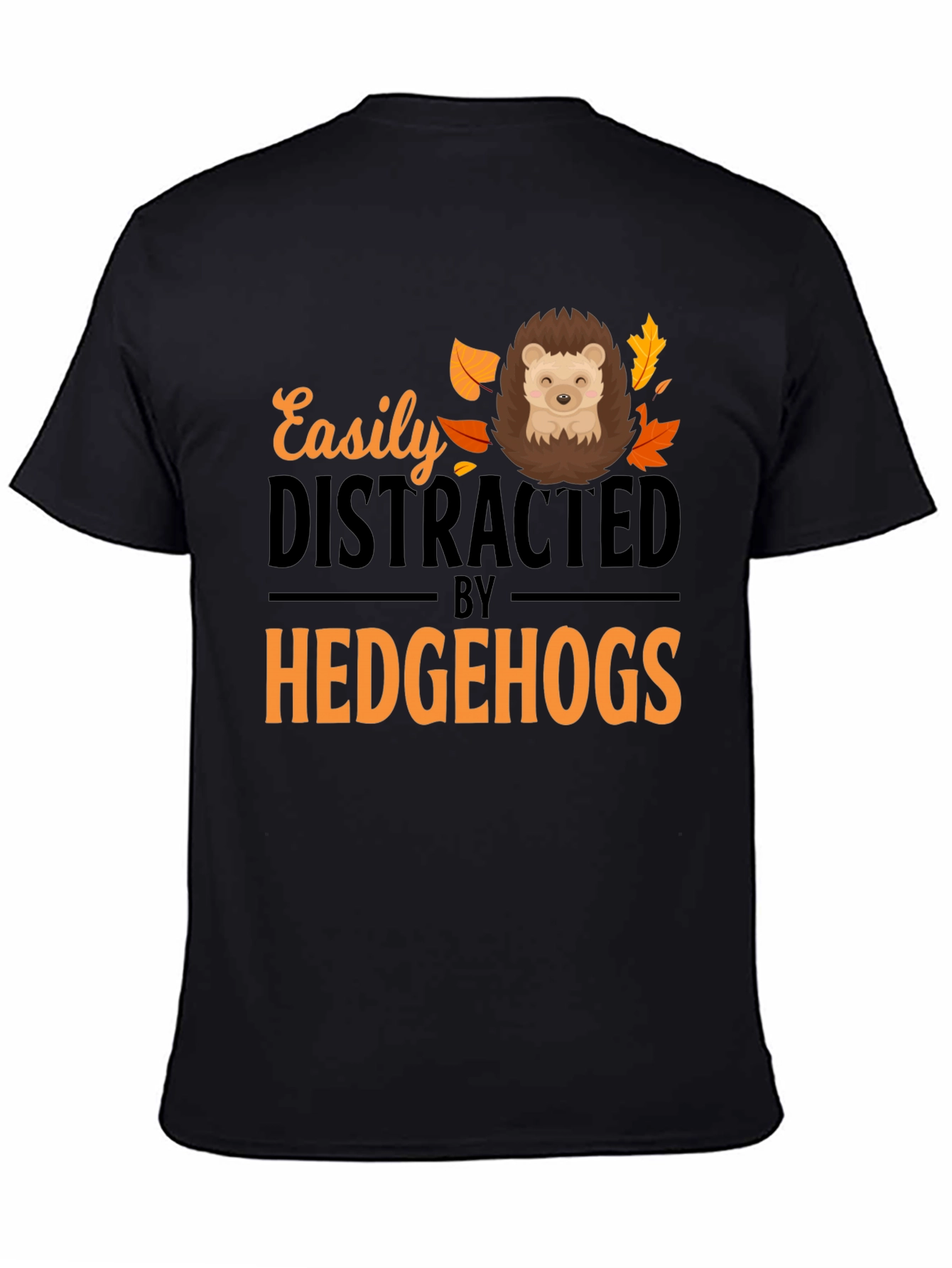 Easily Distracted by Hedgehogs T-Shirt