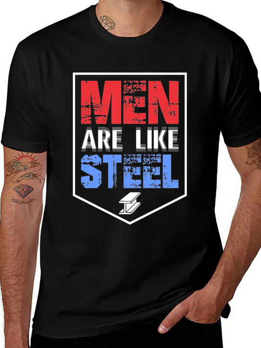 Men Are Like Steel T-Shirt Bold Graphic Tee Black