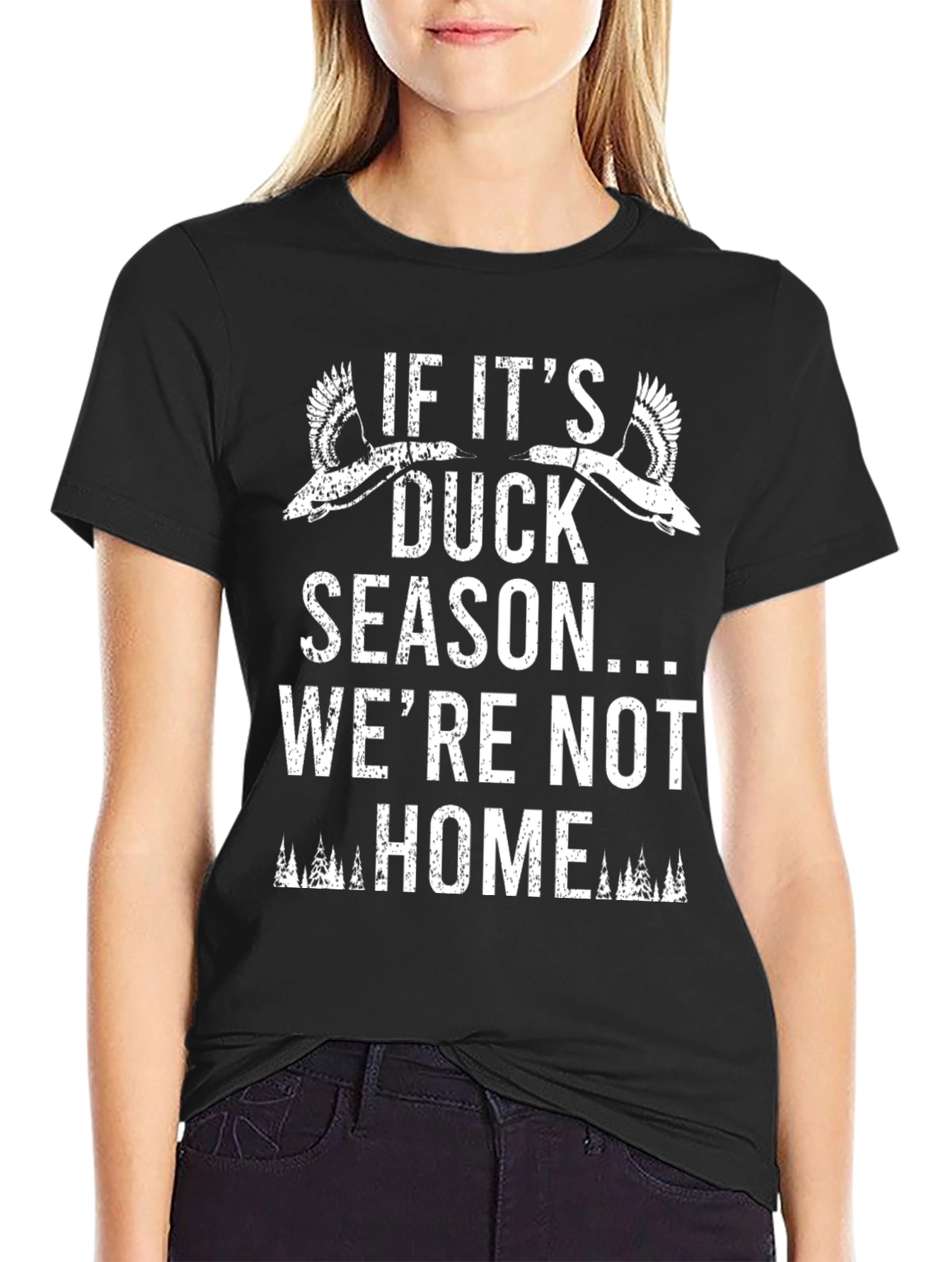 Duck Season T-Shirt - Were Not Home
