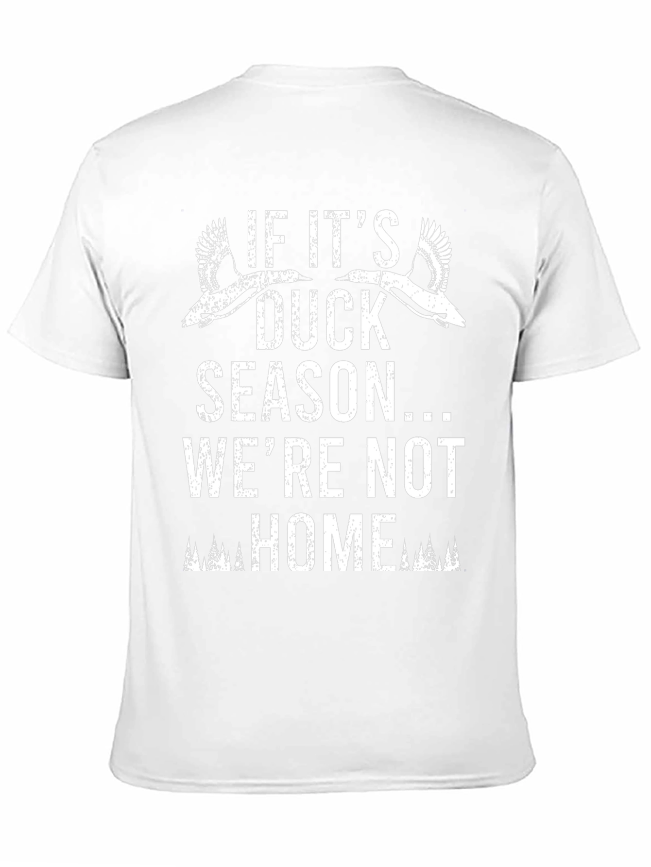 Duck Season T-Shirt - Were Not Home