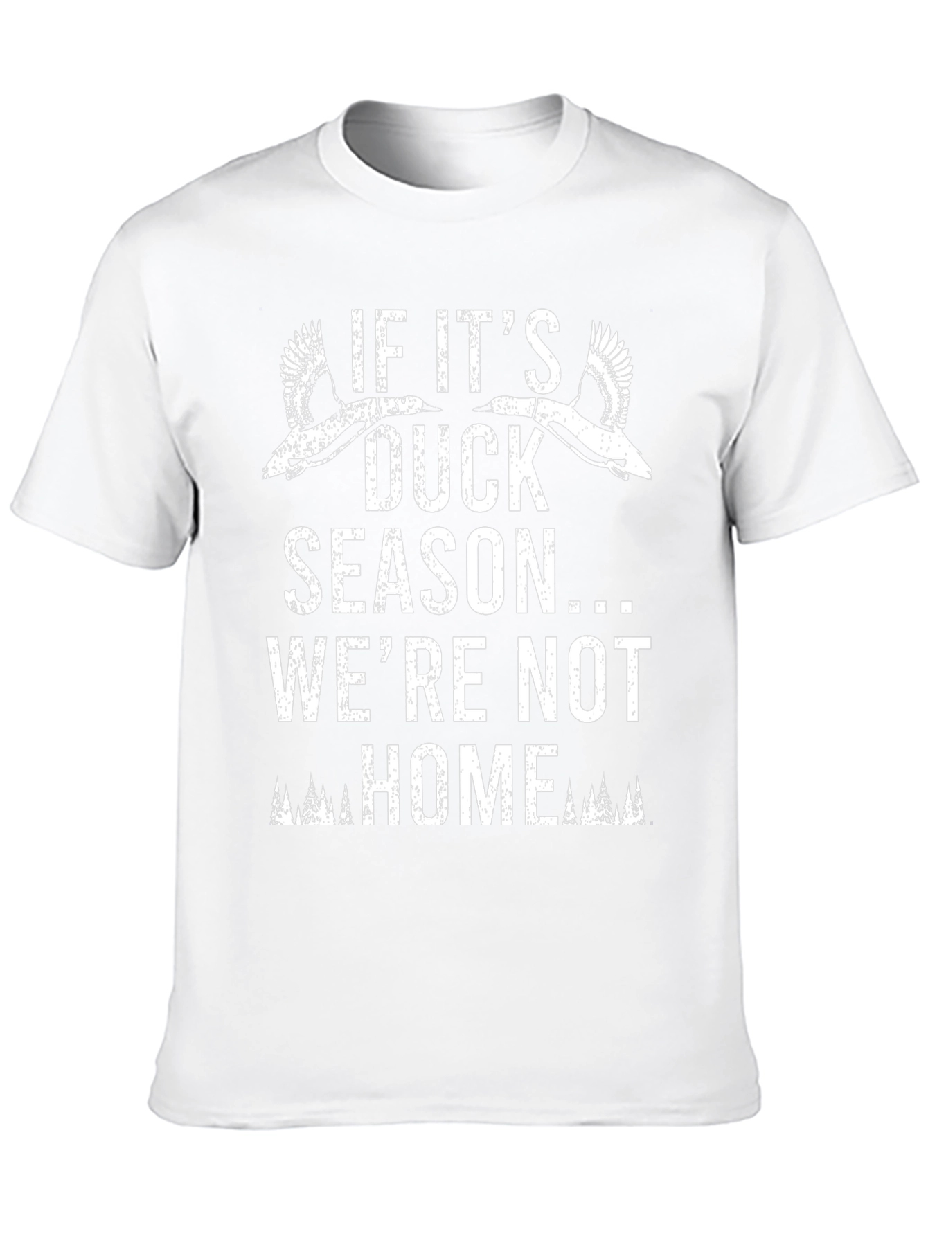 Duck Season T-Shirt - Were Not Home