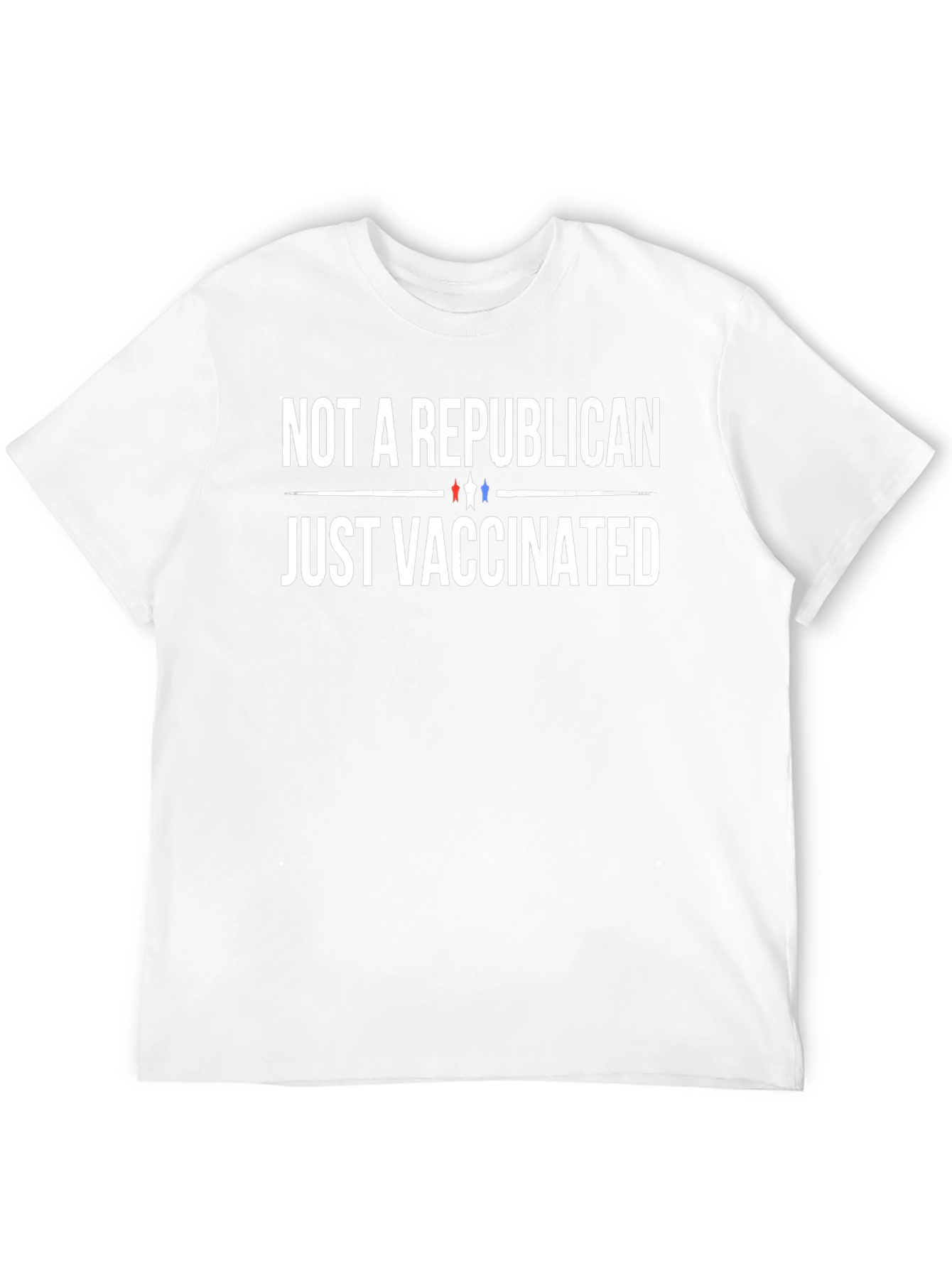 Not a Republican Just Vaccinated T-Shirt
