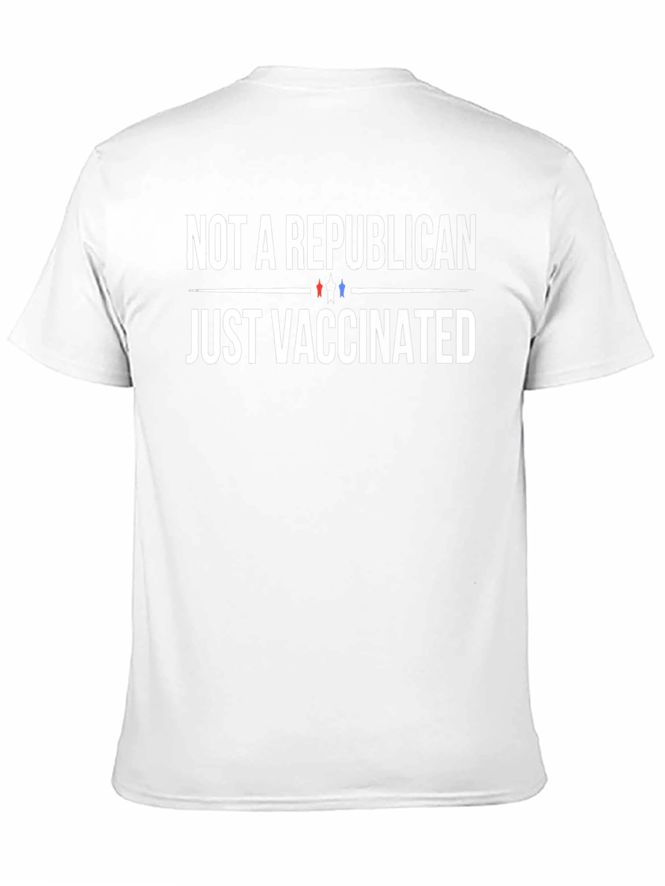 Not a Republican Just Vaccinated T-Shirt