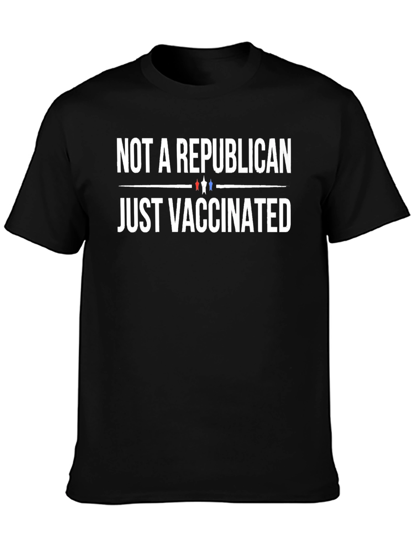 Not a Republican Just Vaccinated T-Shirt