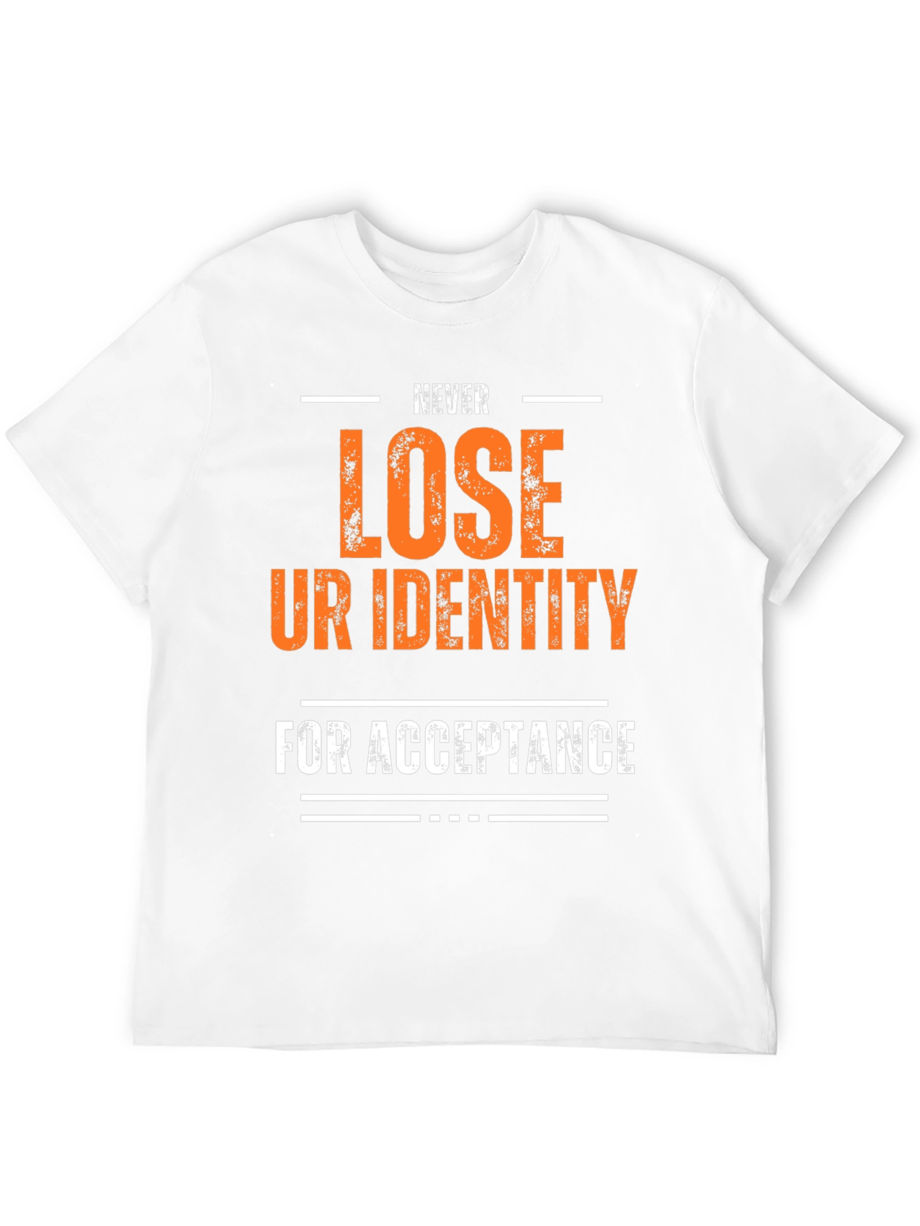 Inspirational Graphic T-Shirt - Never Lose Identity