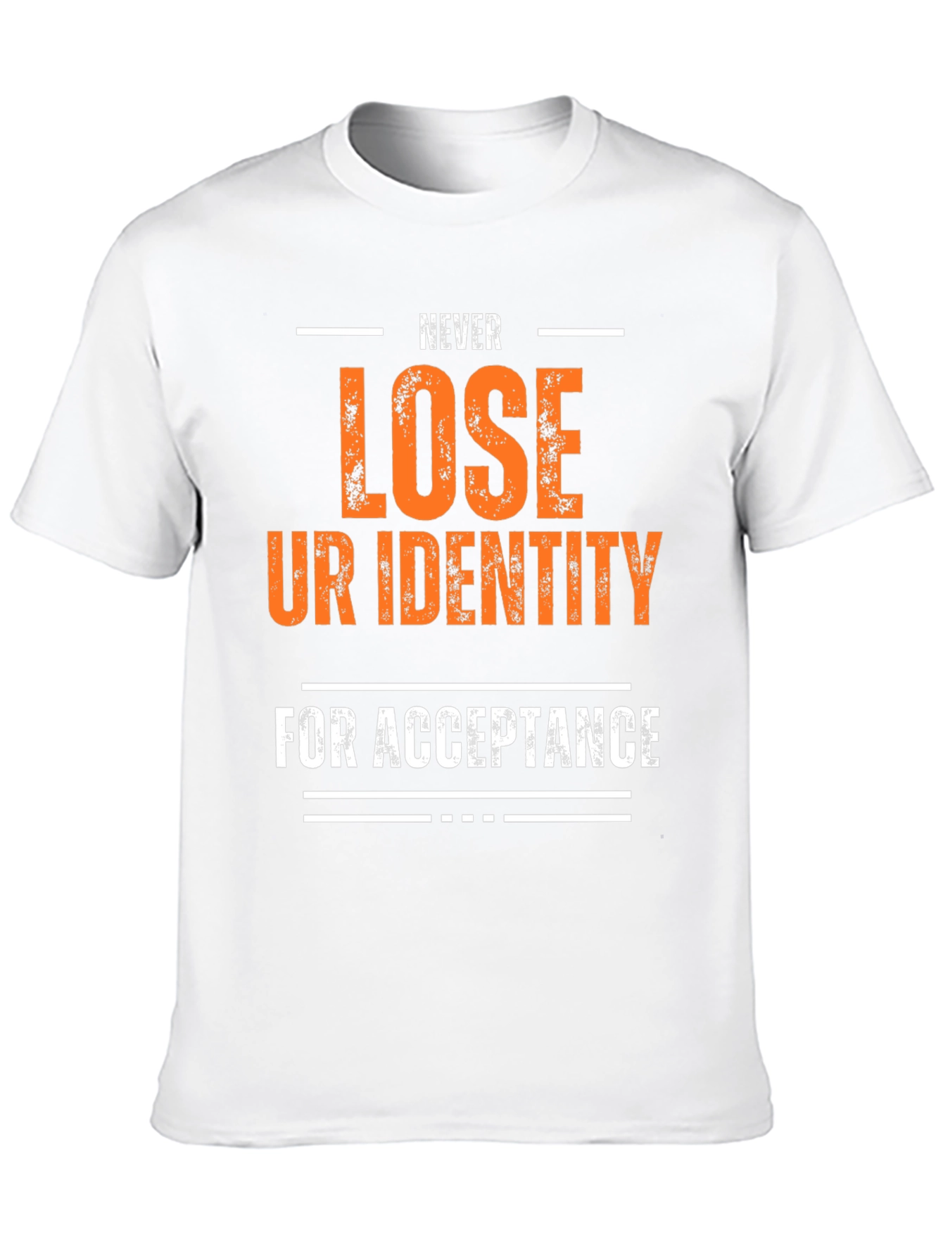 Inspirational Graphic T-Shirt - Never Lose Identity