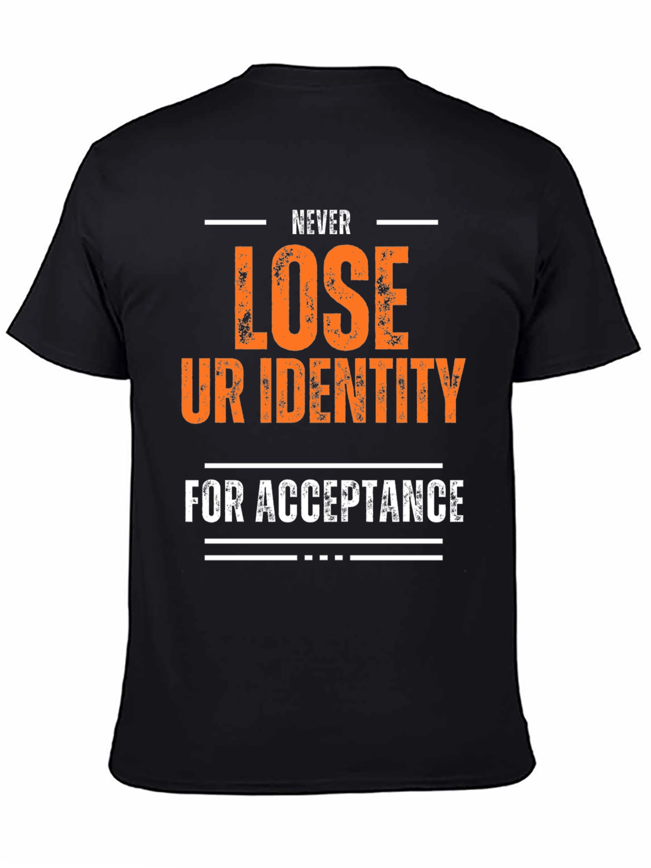 Inspirational Graphic T-Shirt - Never Lose Identity